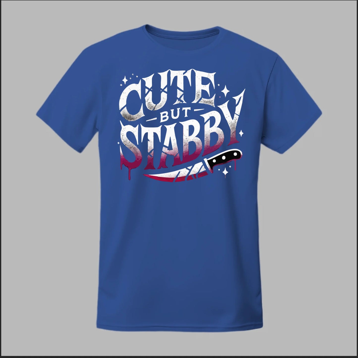 "Cute but Stabby" Tee