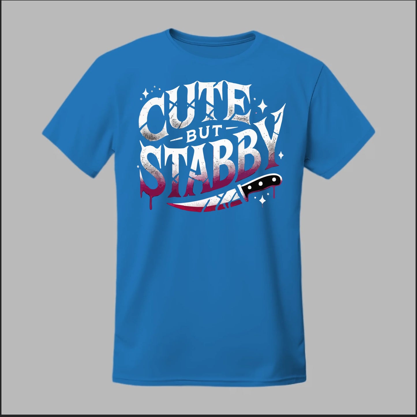 "Cute but Stabby" Tee