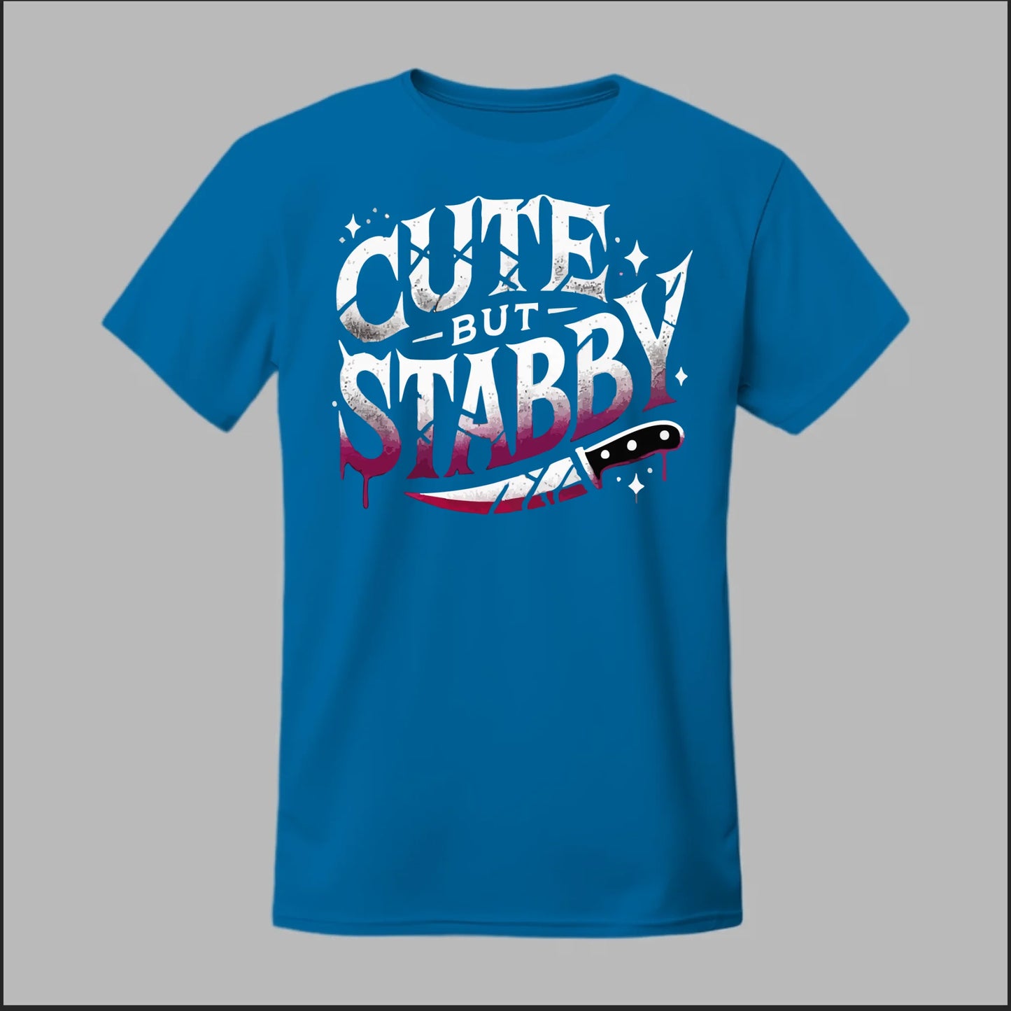 "Cute but Stabby" Tee