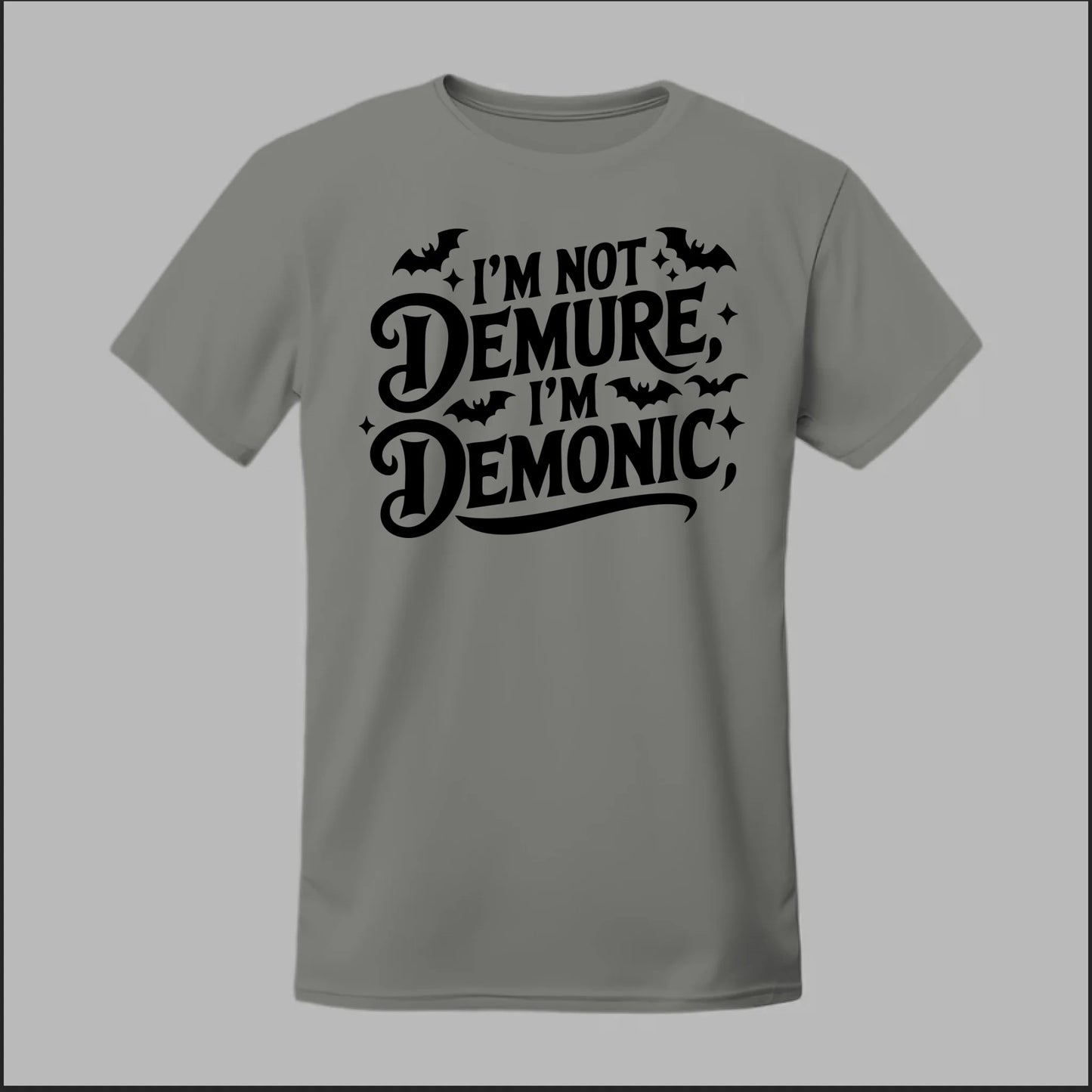 "I'm Not Demure, I'm Demonic" Tee