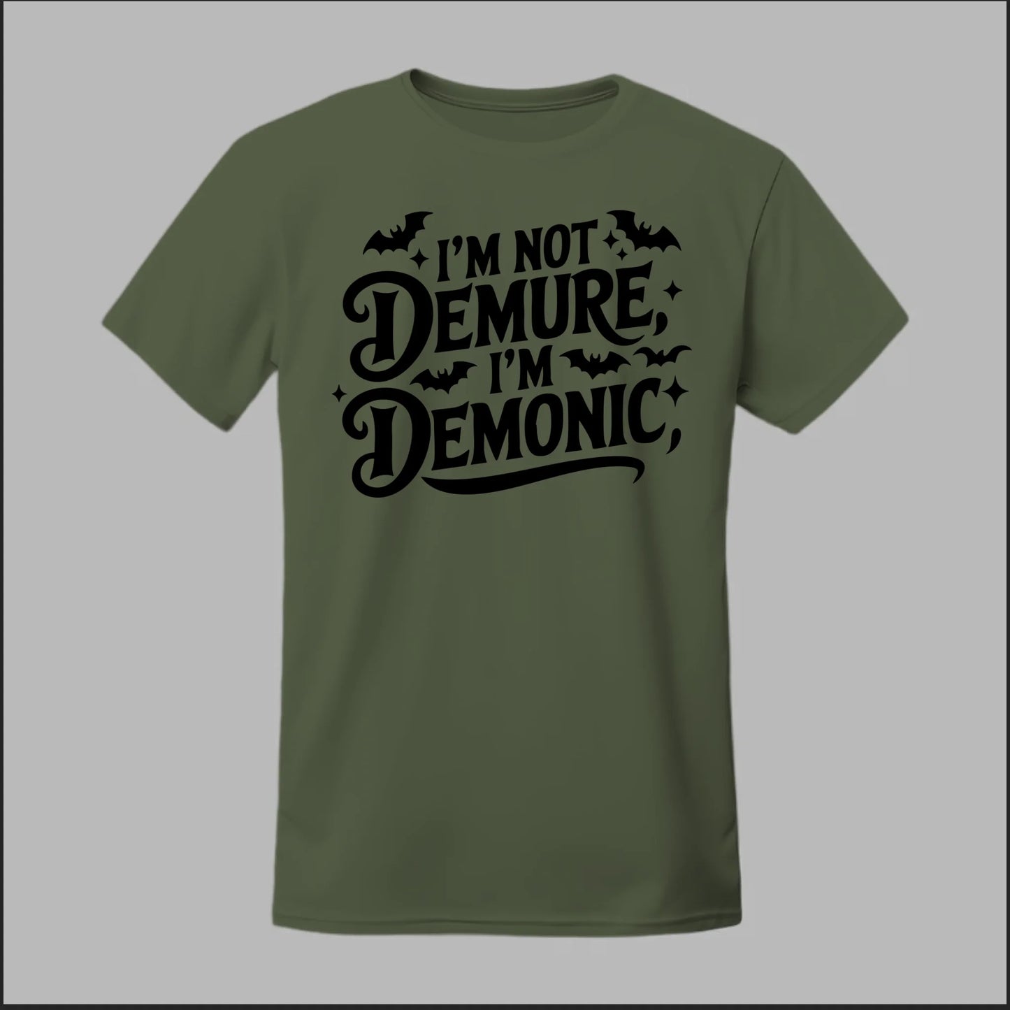 "I'm Not Demure, I'm Demonic" Tee