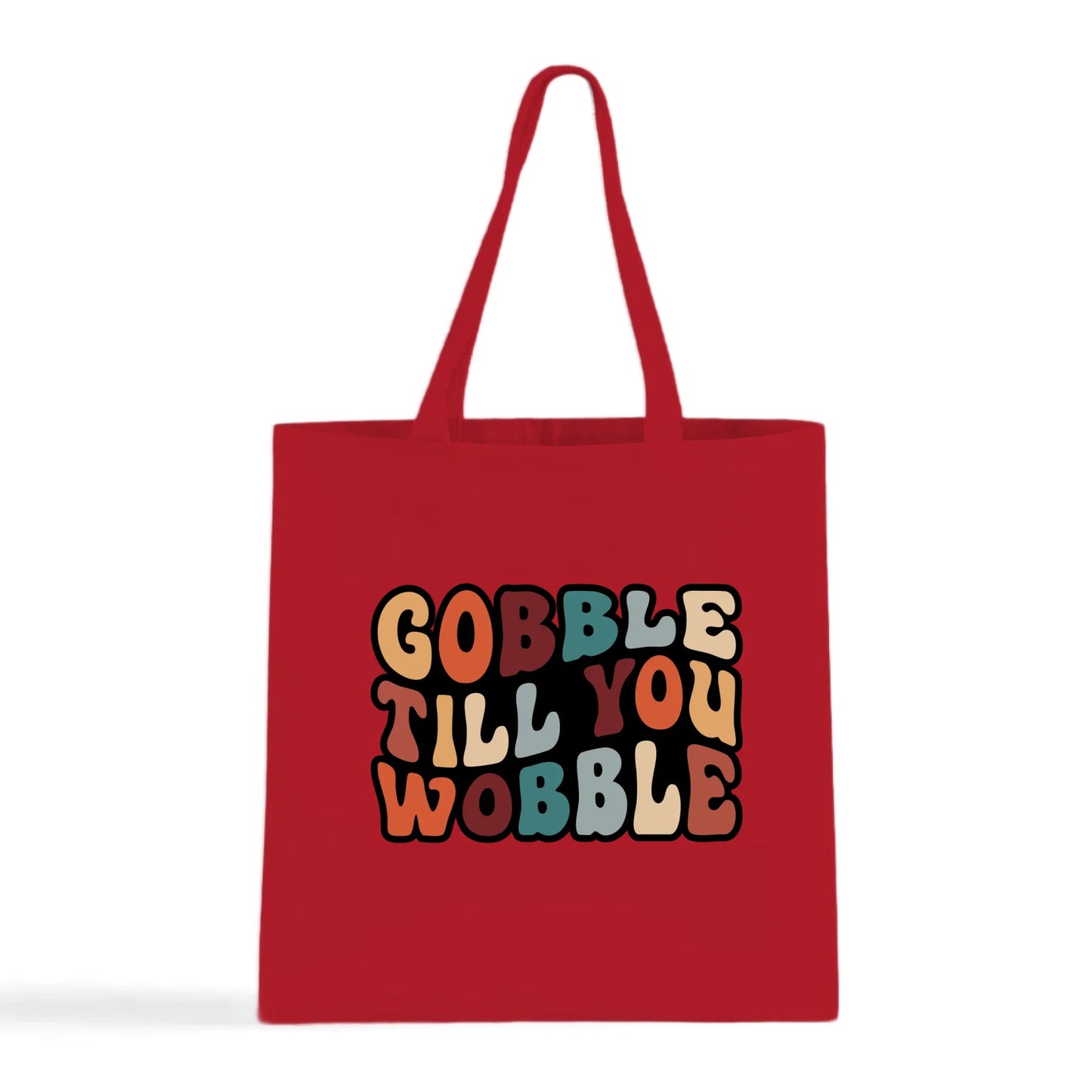 "Gobble Till You Wobble" Tote Bag