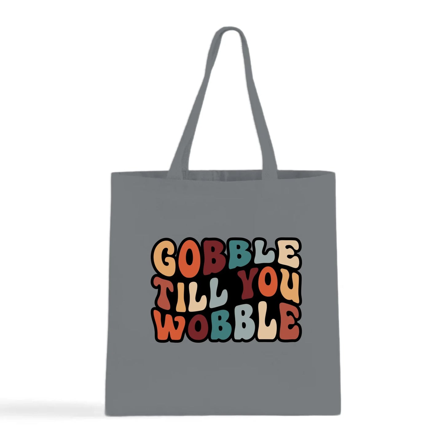 "Gobble Till You Wobble" Tote Bag