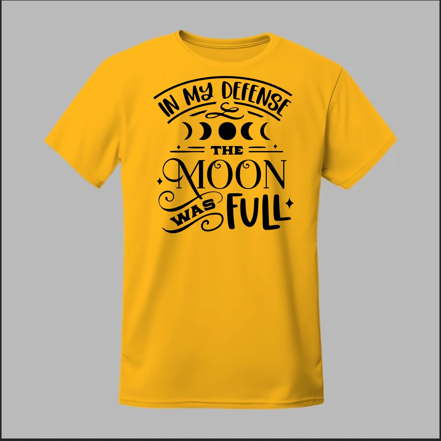 In My Defense, The Moon Was Full Tee