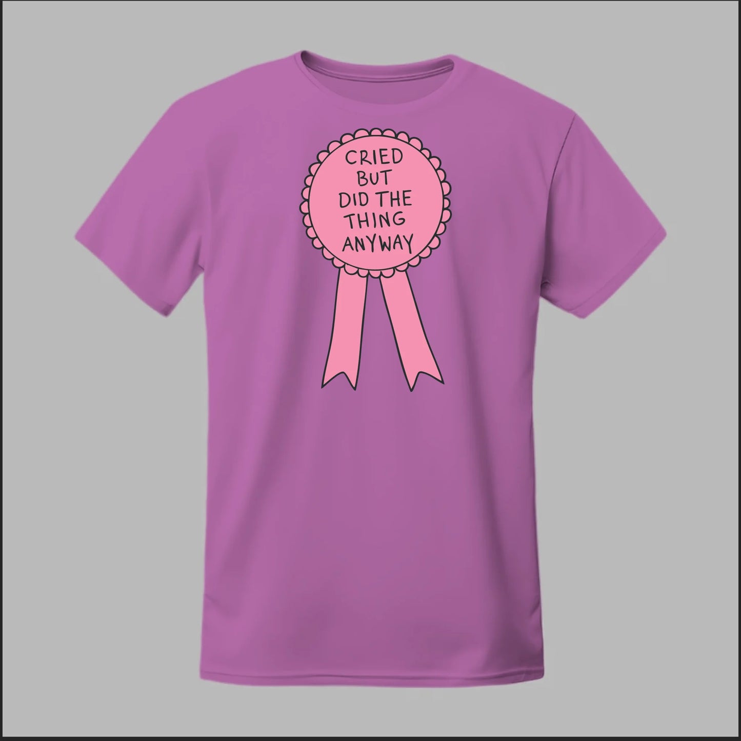 Cried but did the Thing Anyways Tee