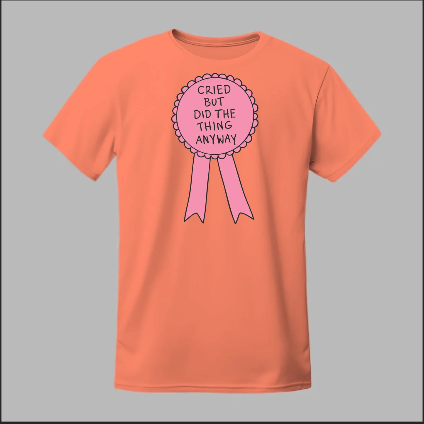 Cried but did the Thing Anyways Tee