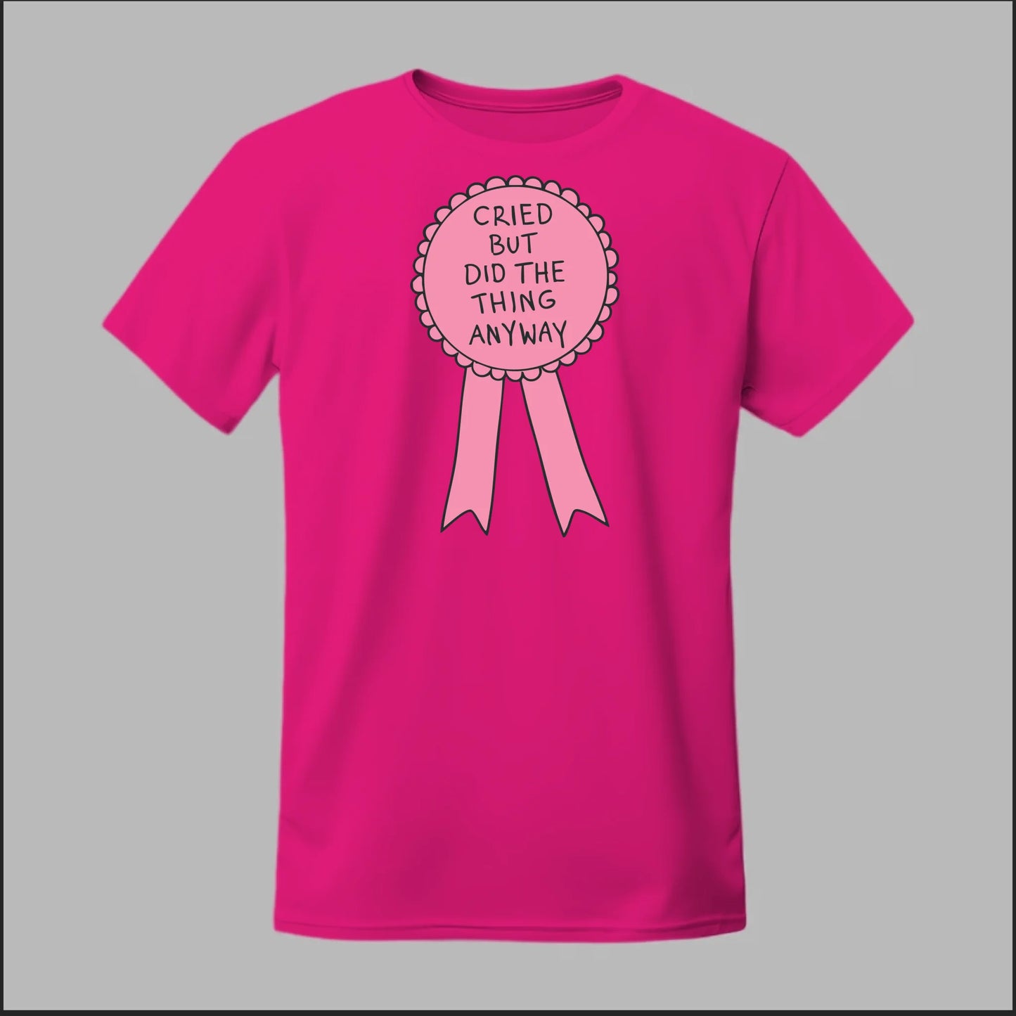 Cried but did the Thing Anyways Tee