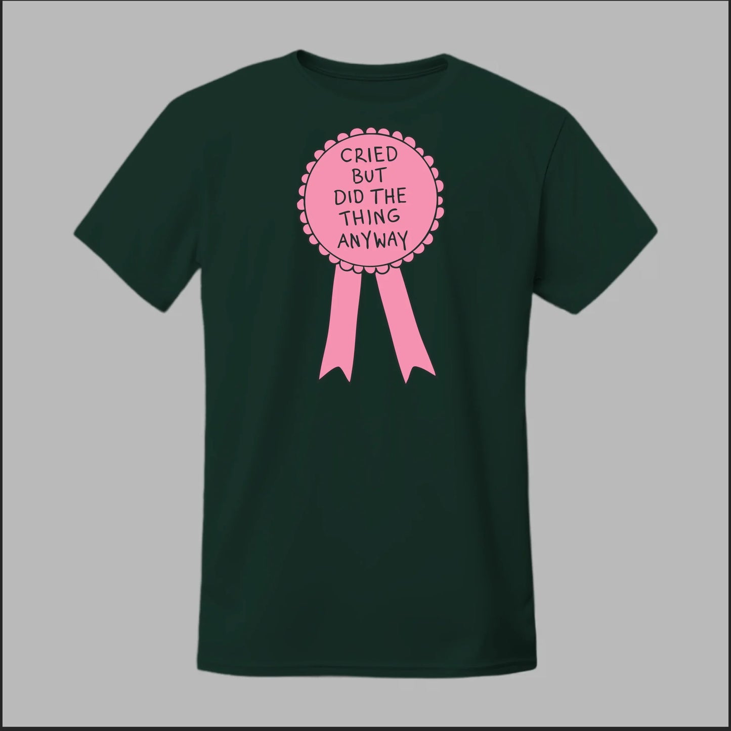 Cried but did the Thing Anyways Tee