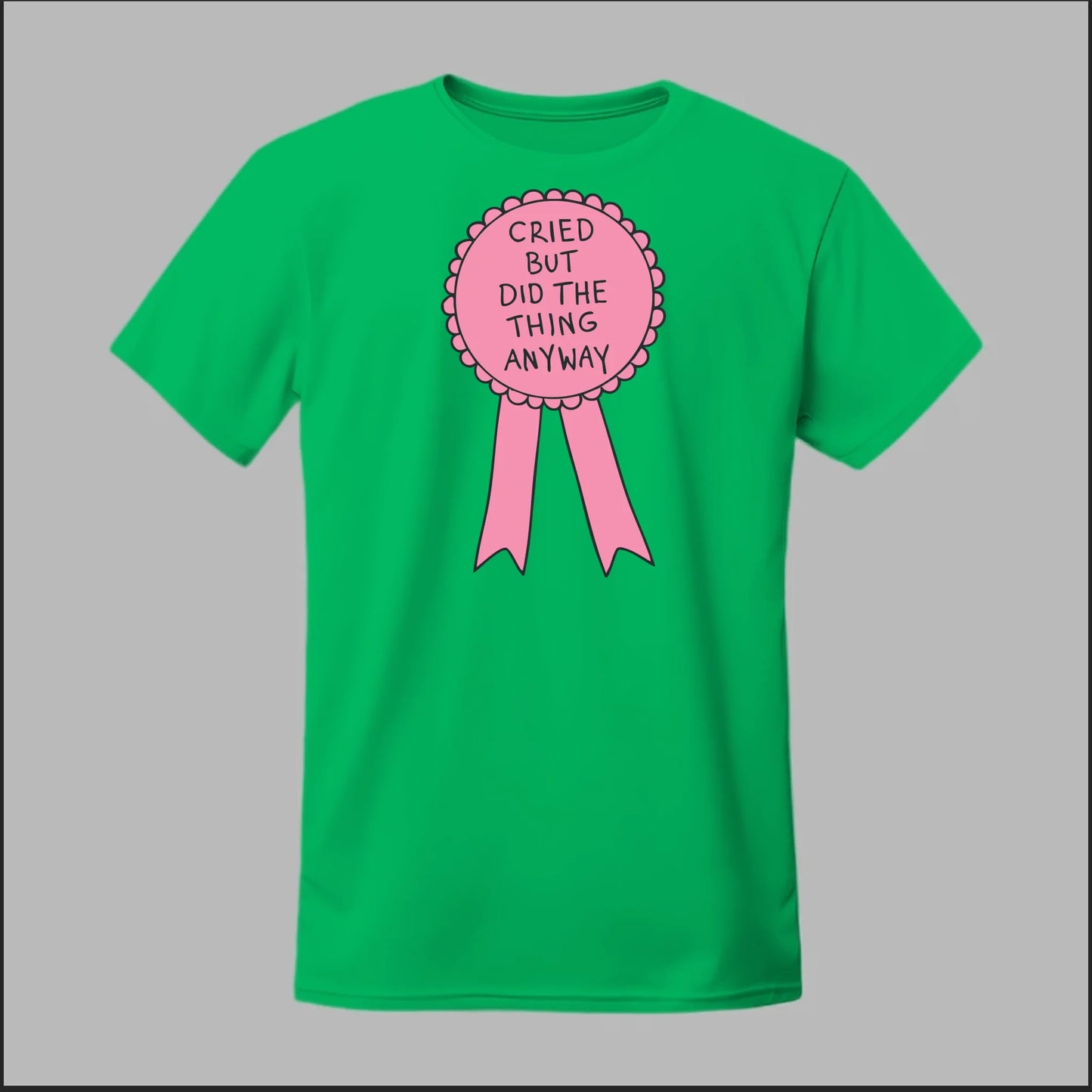 Cried but did the Thing Anyways Tee