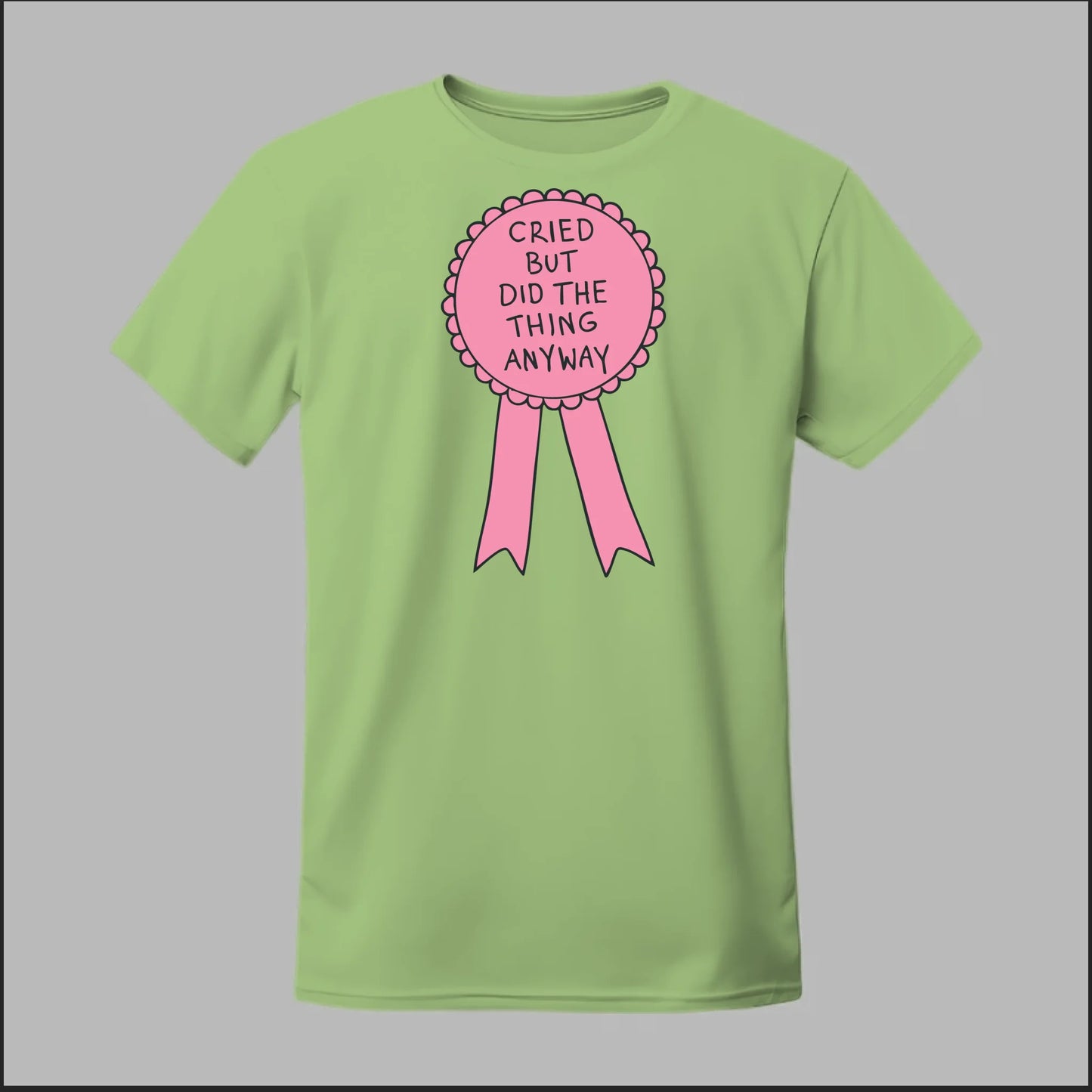 Cried but did the Thing Anyways Tee