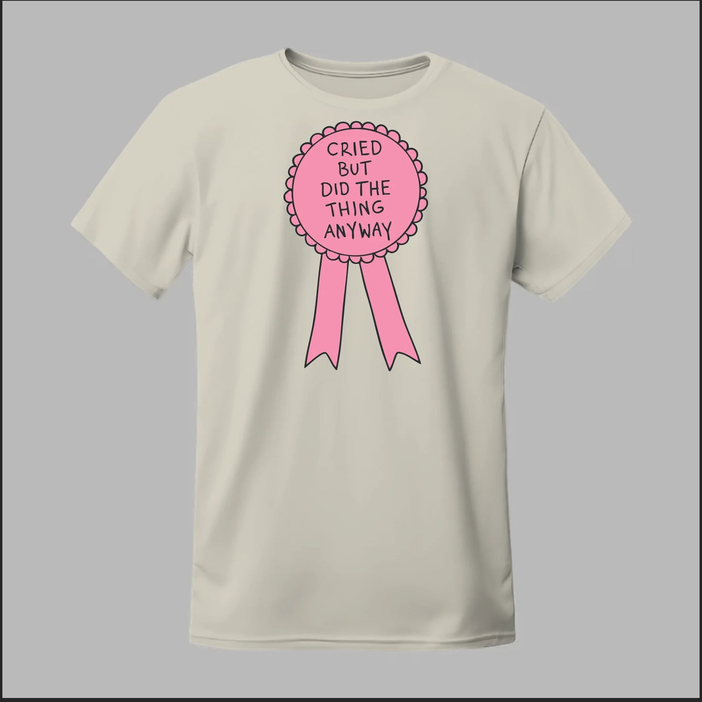 Cried but did the Thing Anyways Tee