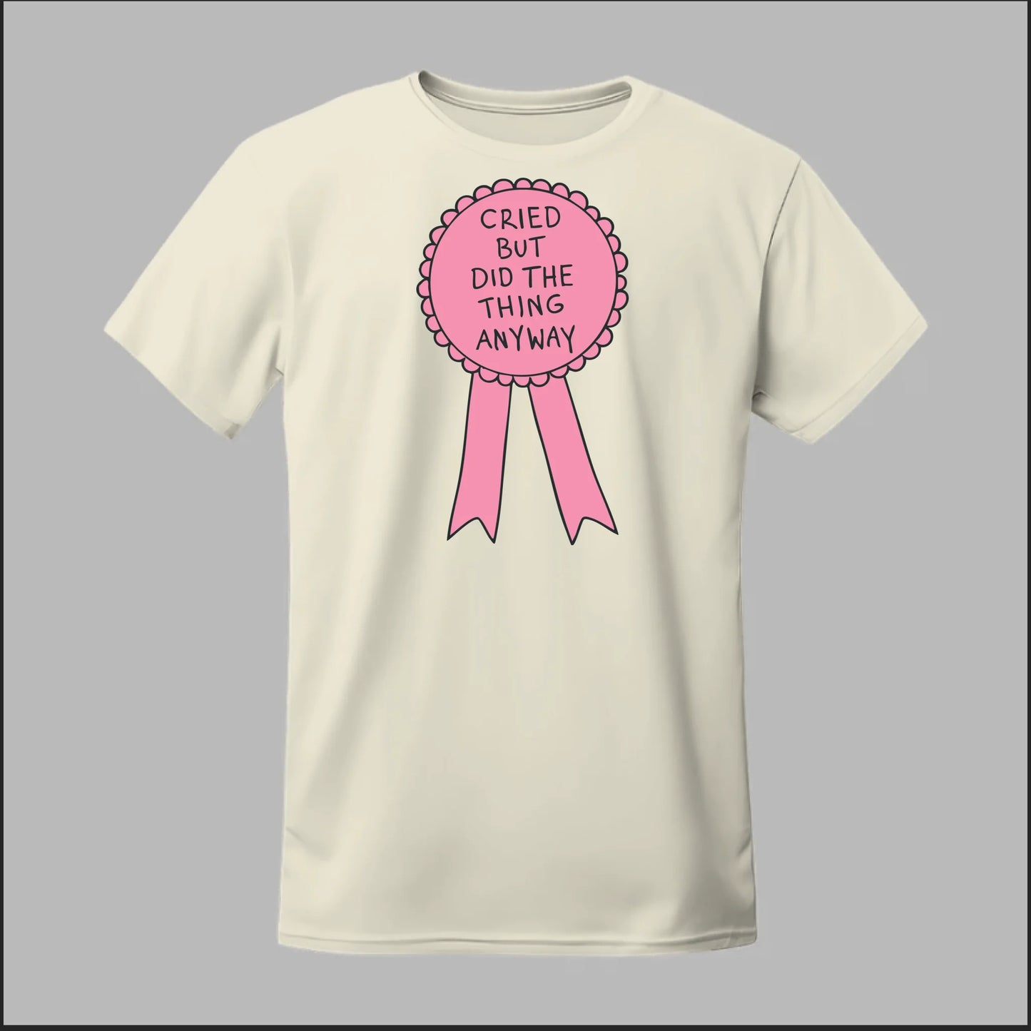 Cried but did the Thing Anyways Tee