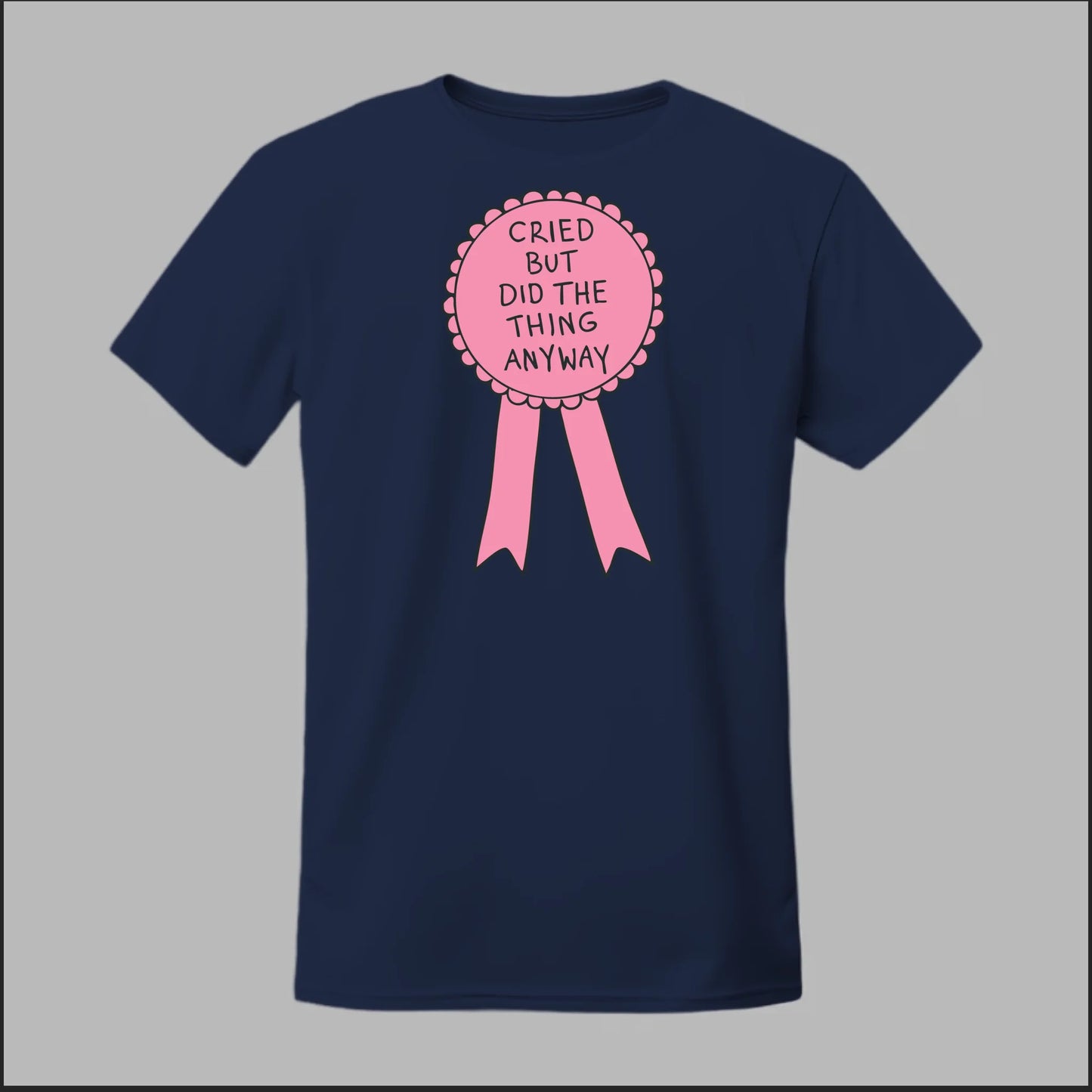 Cried but did the Thing Anyways Tee