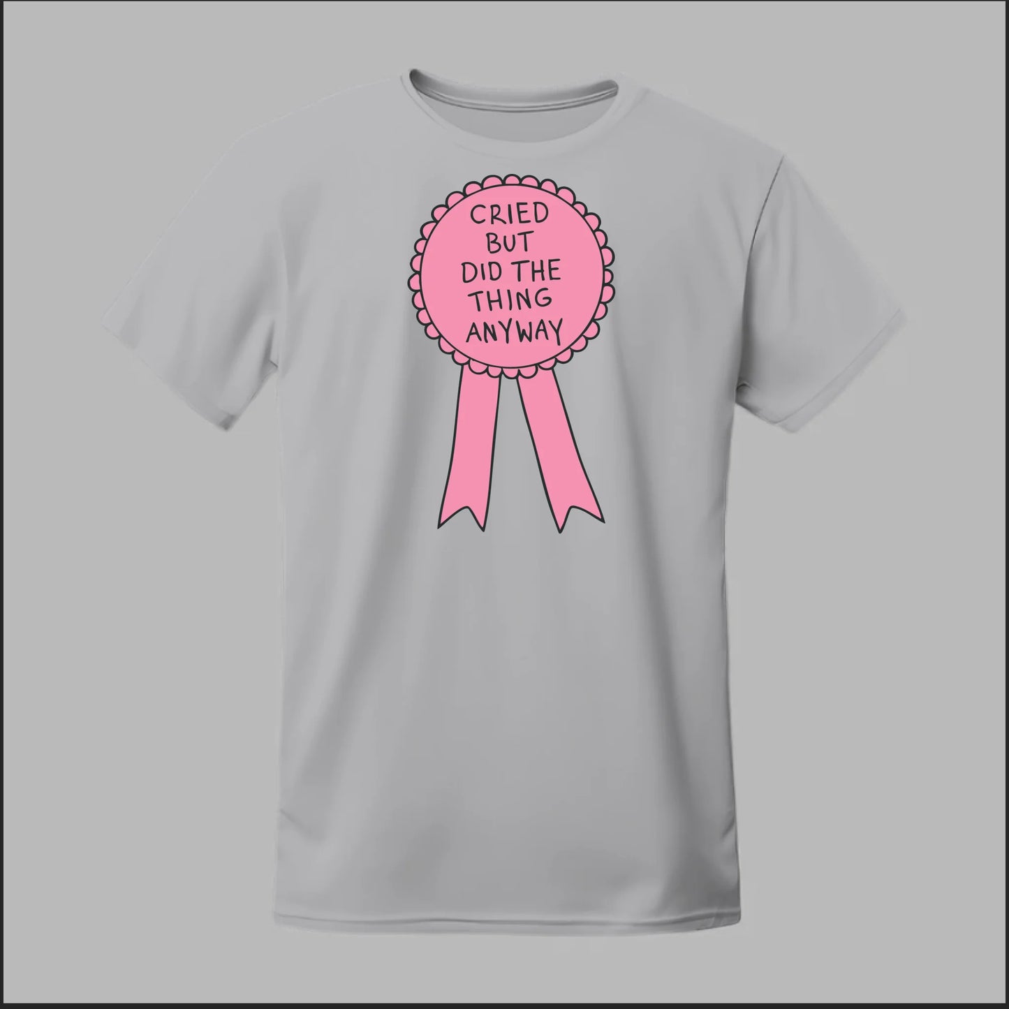 Cried but did the Thing Anyways Tee
