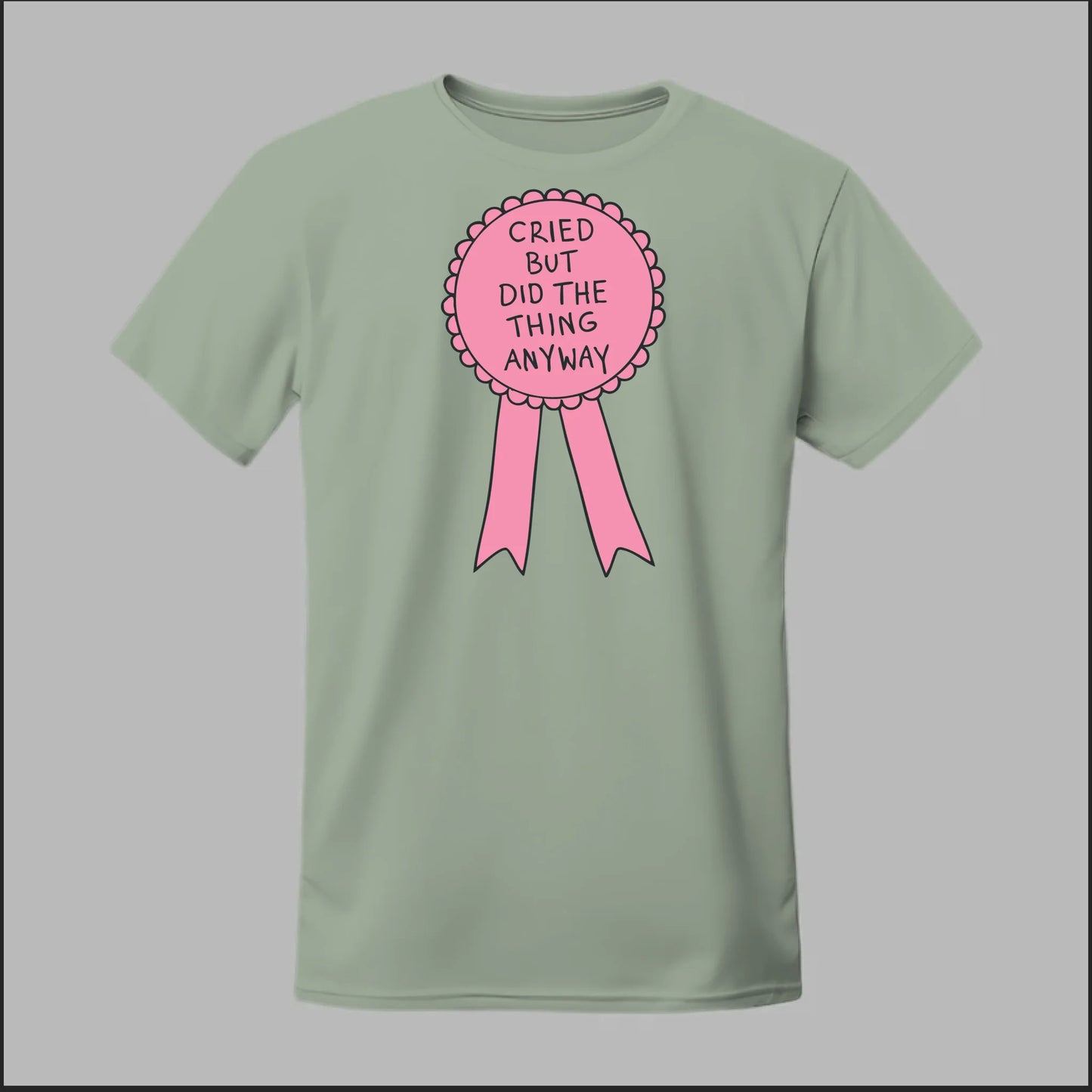 Cried but did the Thing Anyways Tee