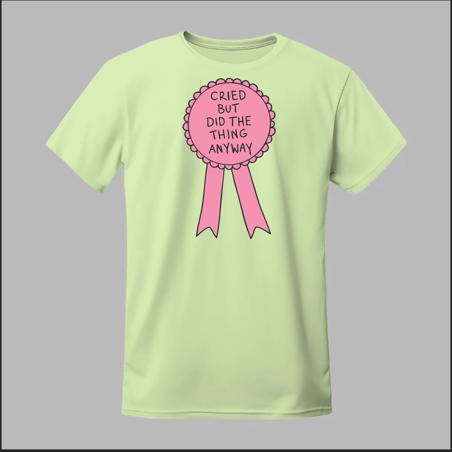 Cried but did the Thing Anyways Tee