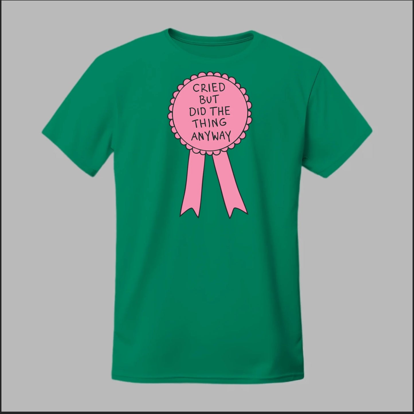 Cried but did the Thing Anyways Tee