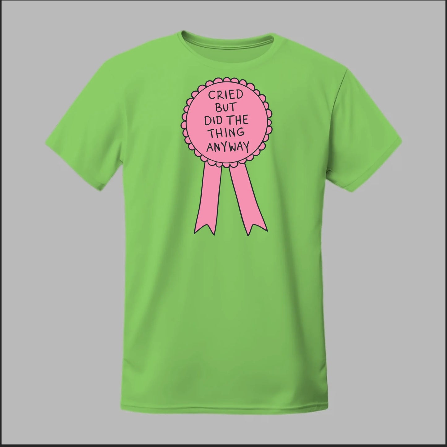 Cried but did the Thing Anyways Tee