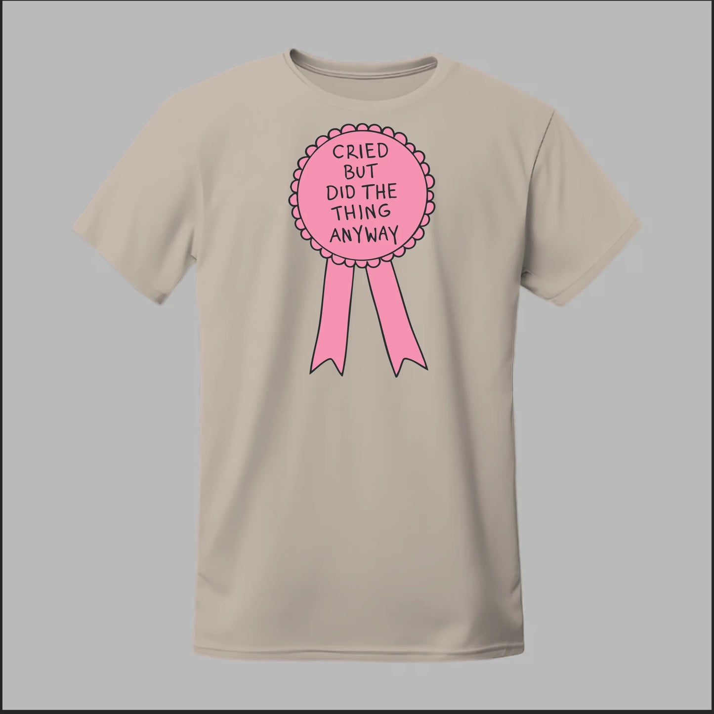 Cried but did the Thing Anyways Tee