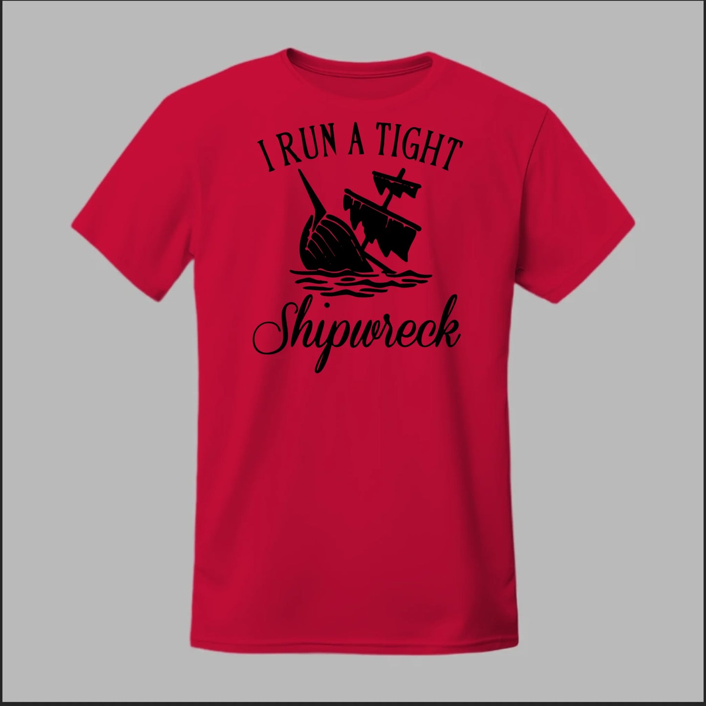 I run a tight Shipwreck Tee