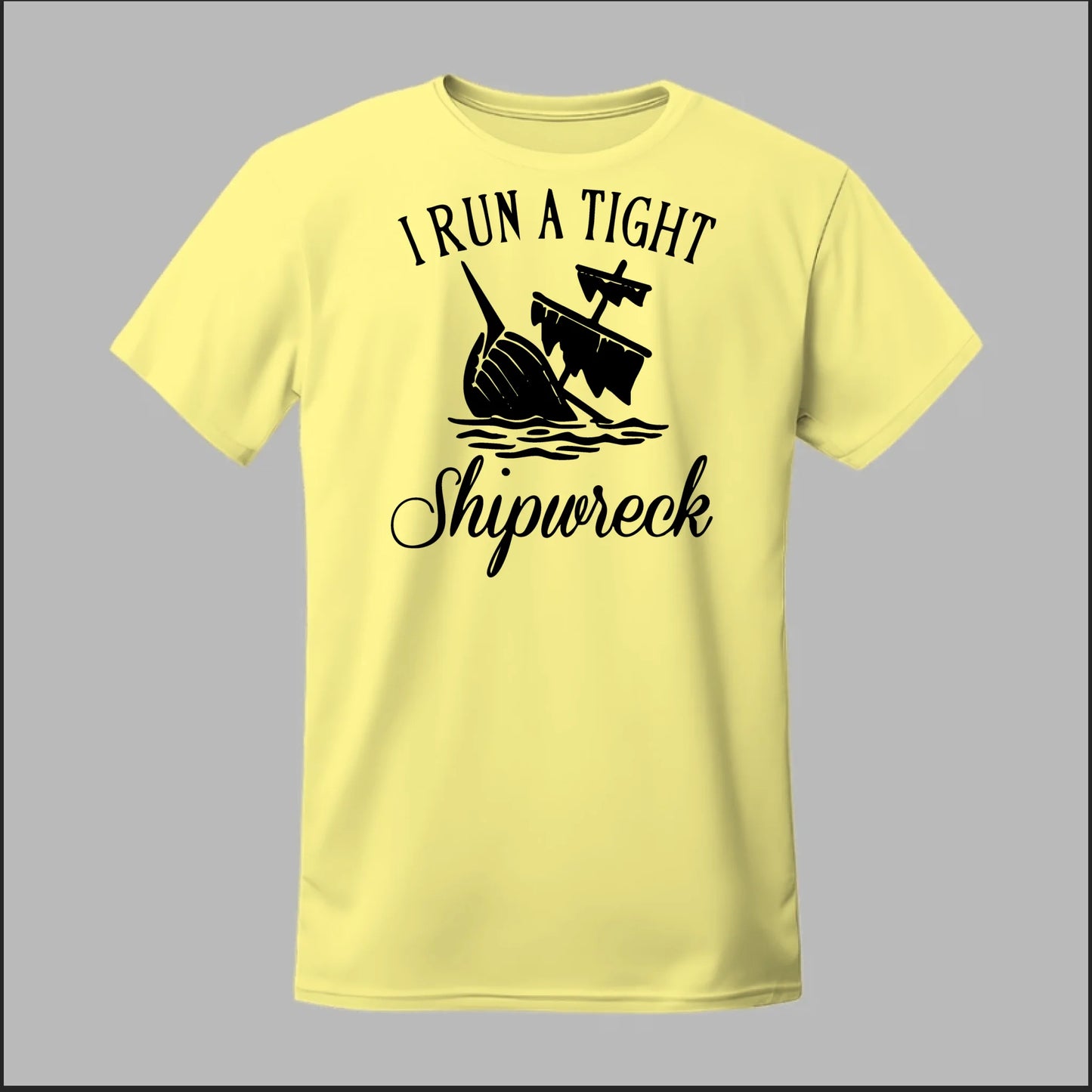 I run a tight Shipwreck Tee
