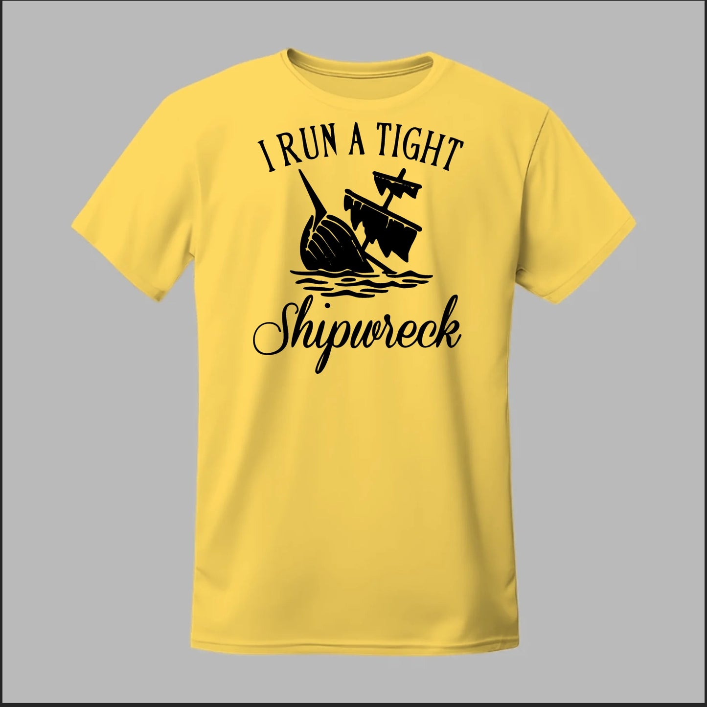 I run a tight Shipwreck Tee