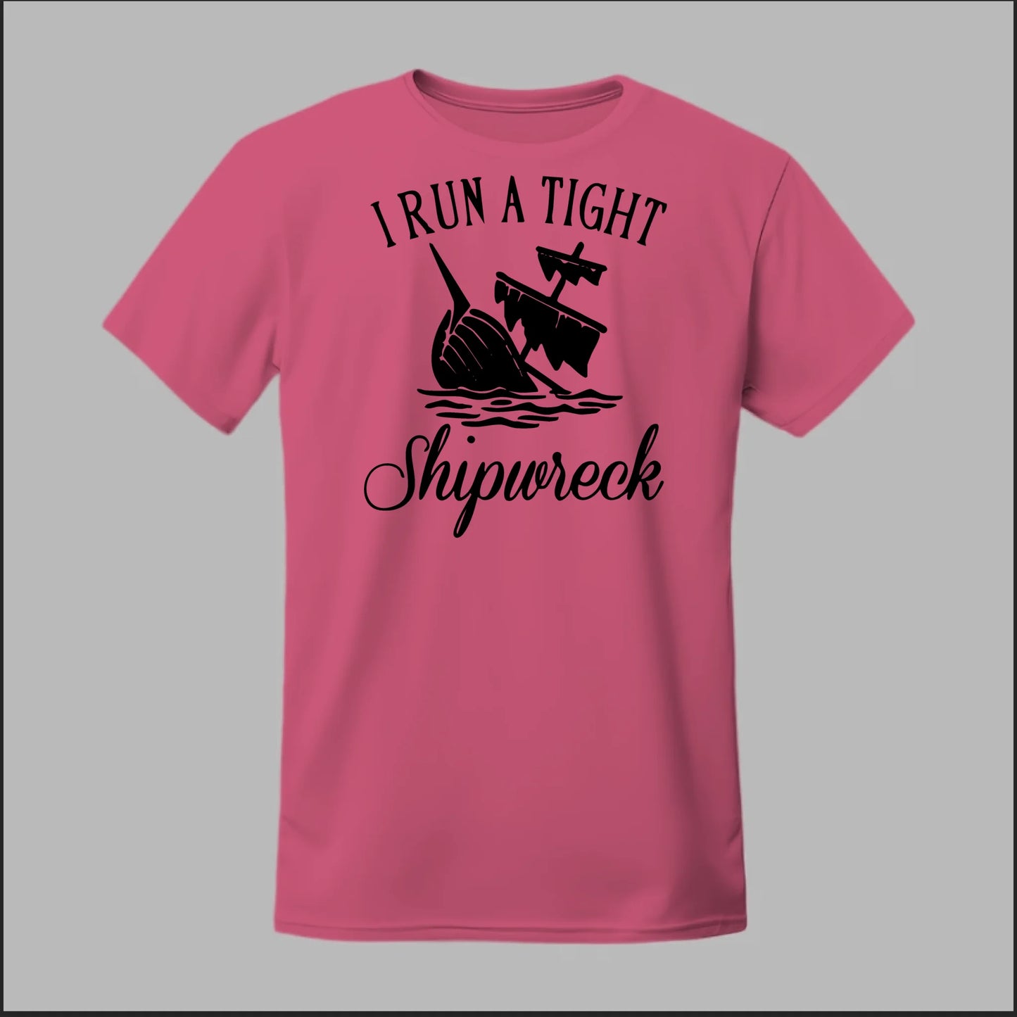 I run a tight Shipwreck Tee