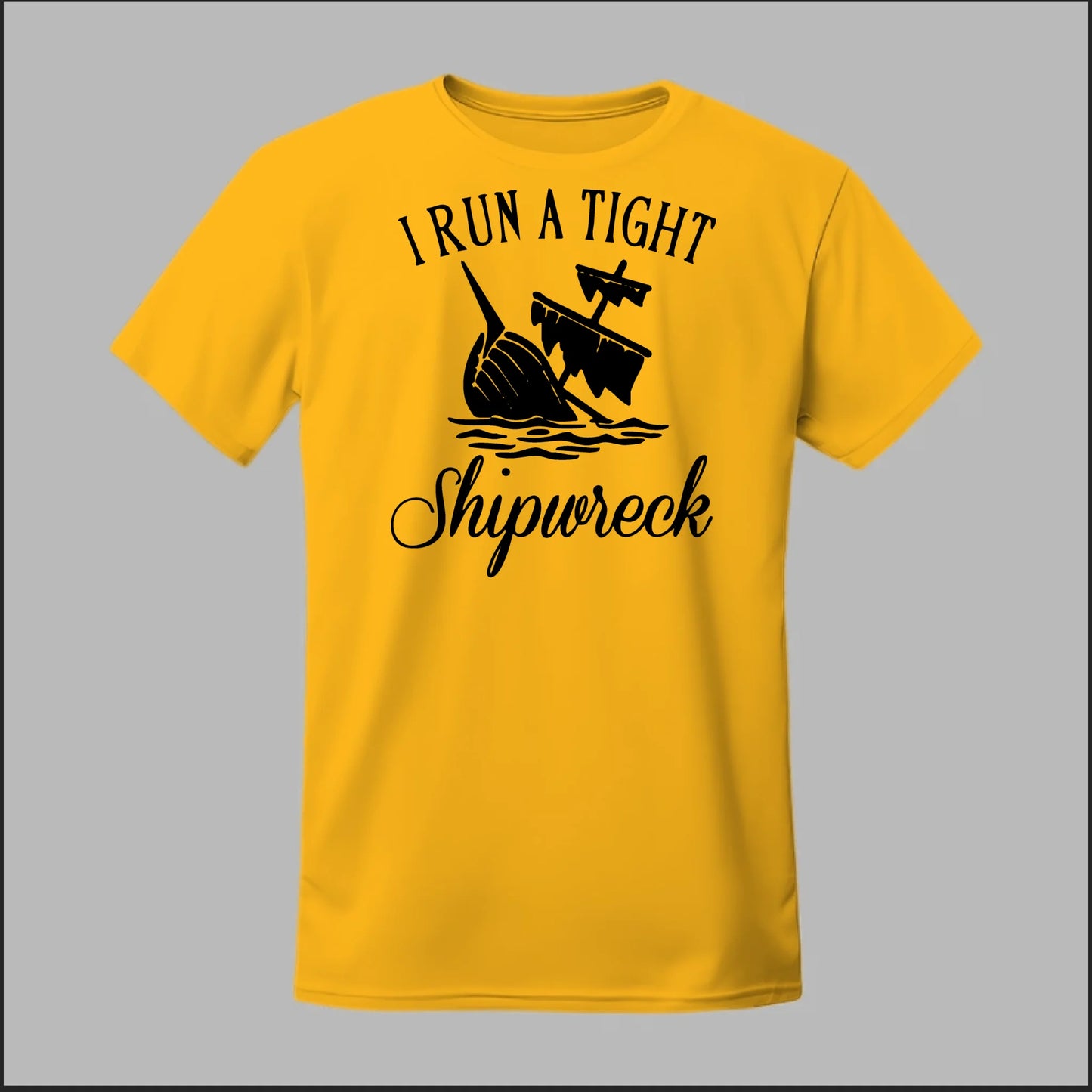 I run a tight Shipwreck Tee