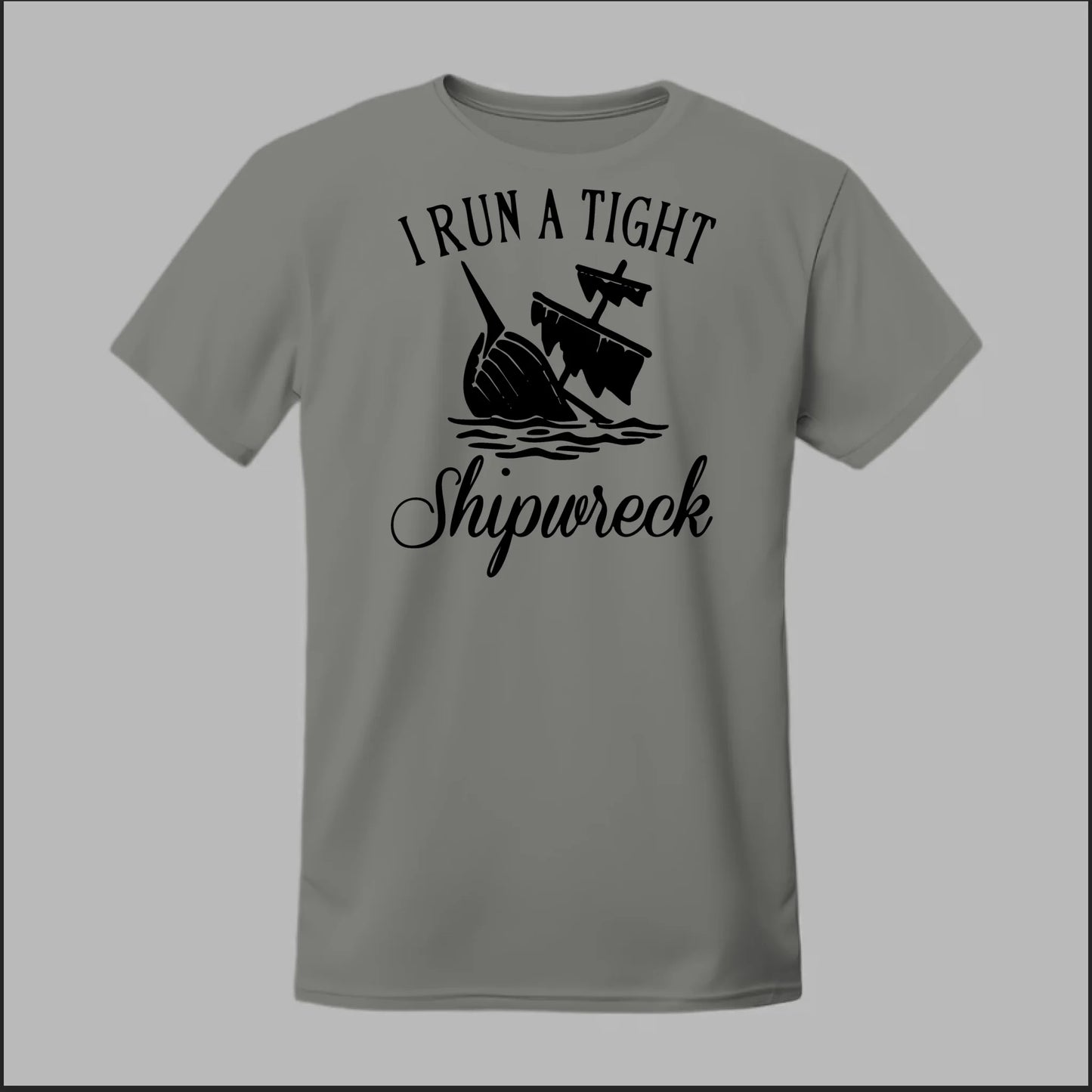 I run a tight Shipwreck Tee