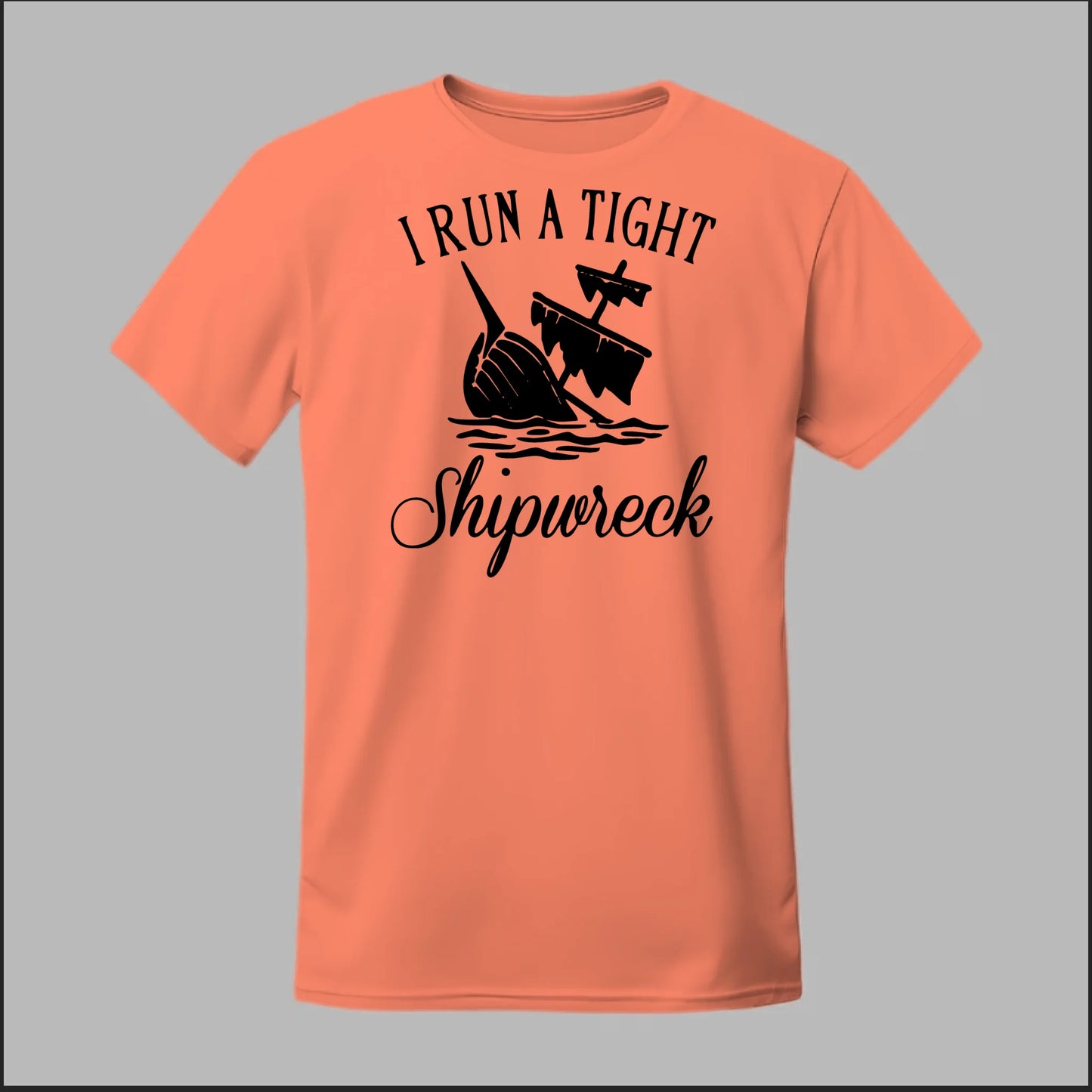 I run a tight Shipwreck Tee