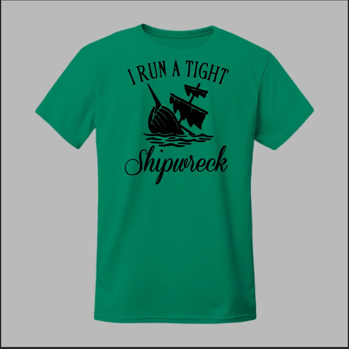 I run a tight Shipwreck Tee
