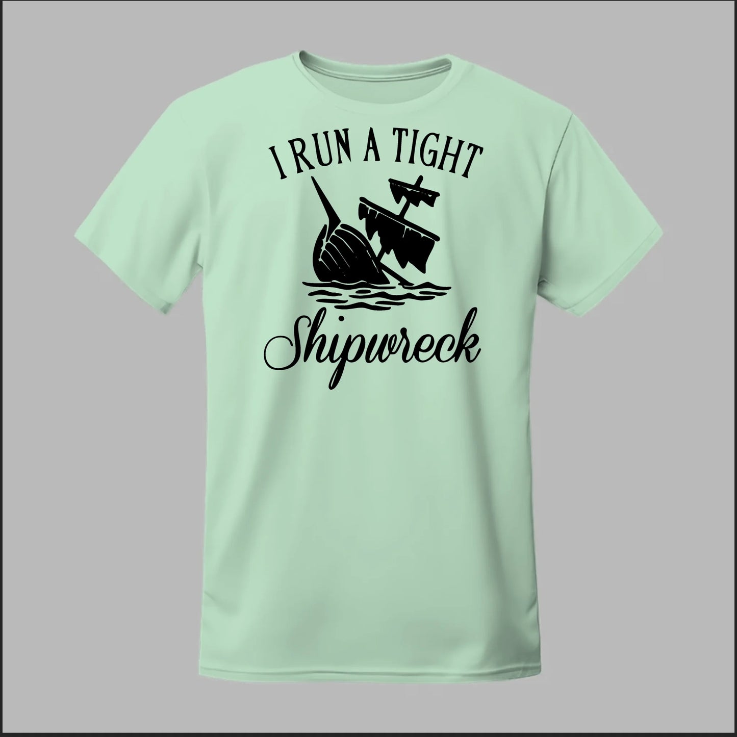I run a tight Shipwreck Tee