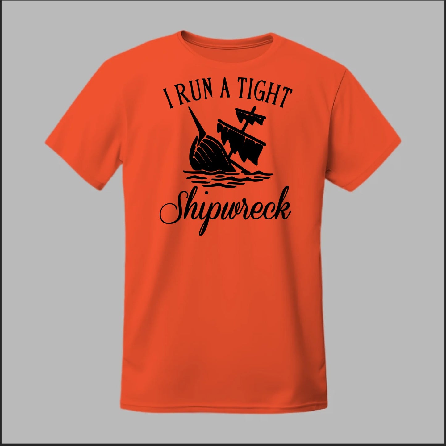 I run a tight Shipwreck Tee