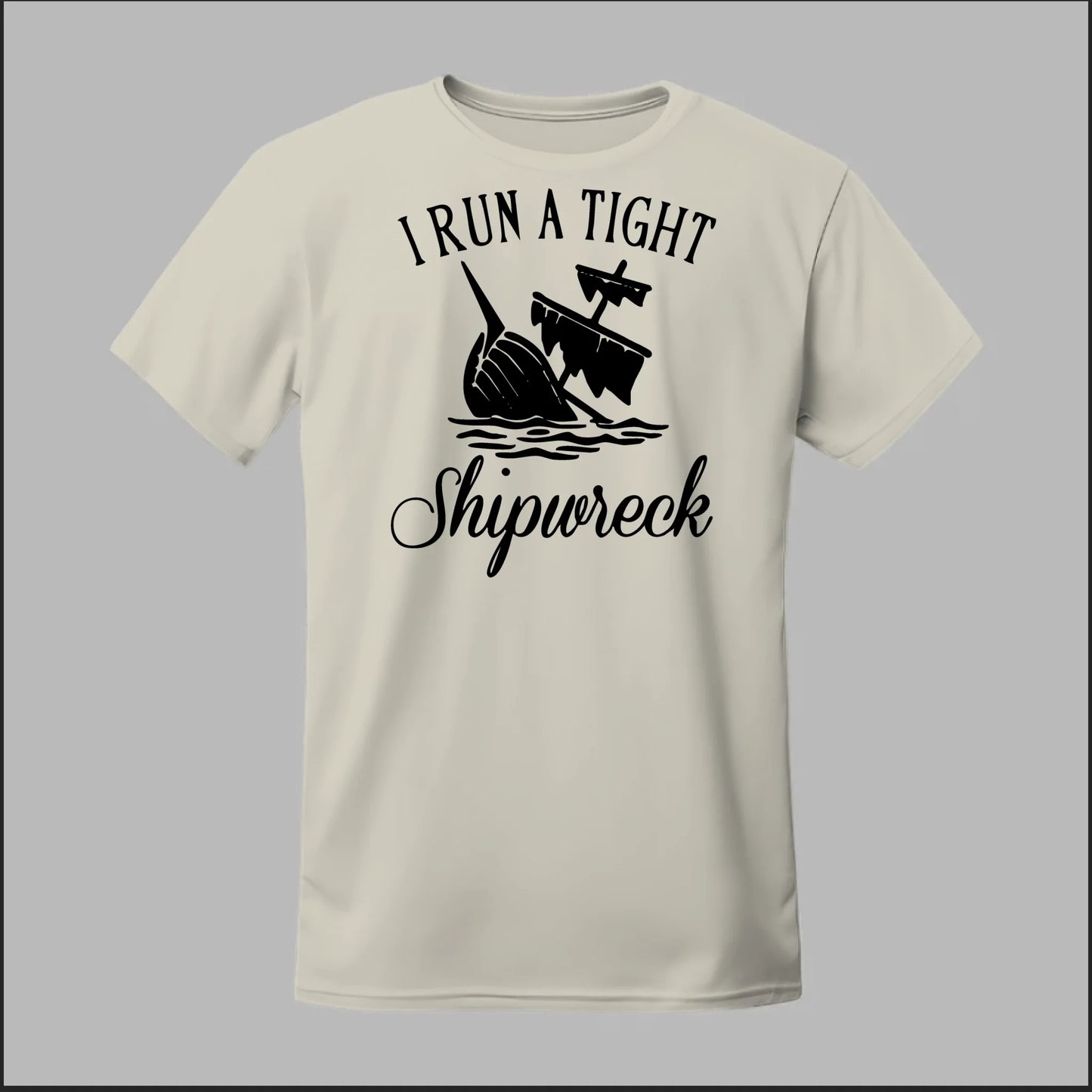 I run a tight Shipwreck Tee