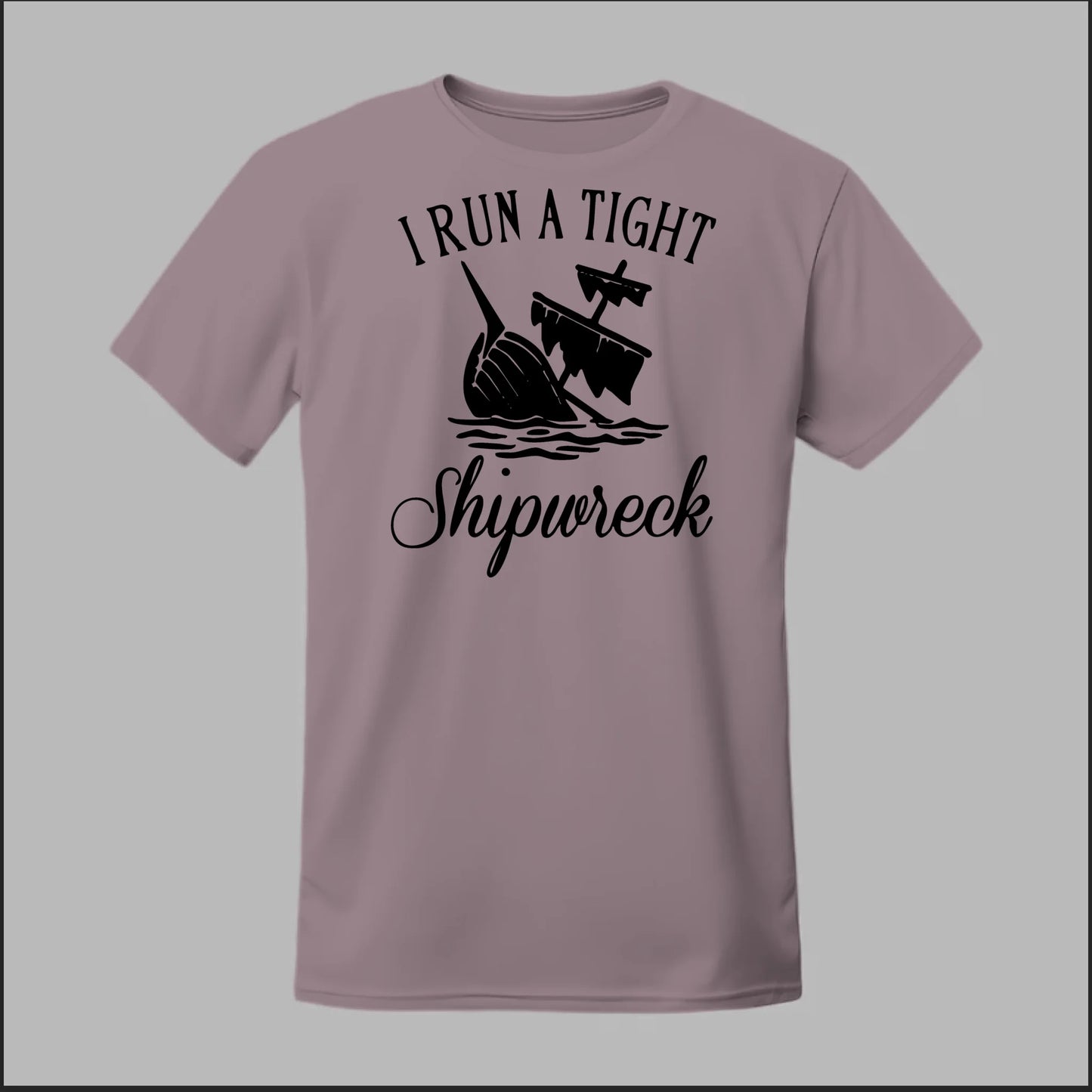 I run a tight Shipwreck Tee