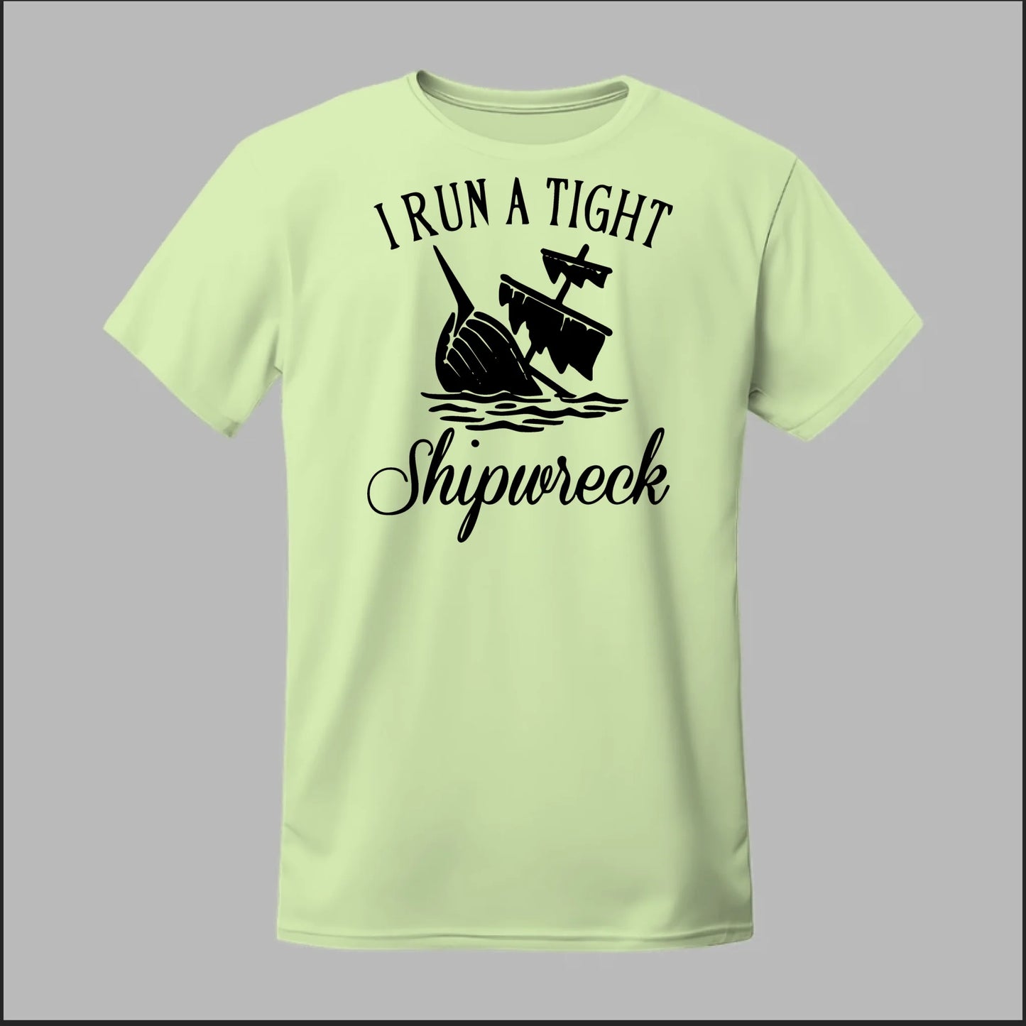 I run a tight Shipwreck Tee