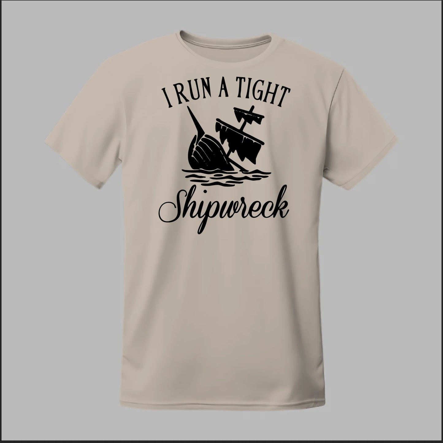 I run a tight Shipwreck Tee