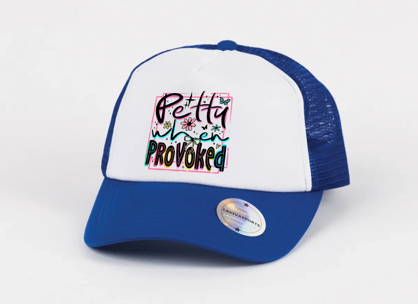 Petty When Provoked Hat