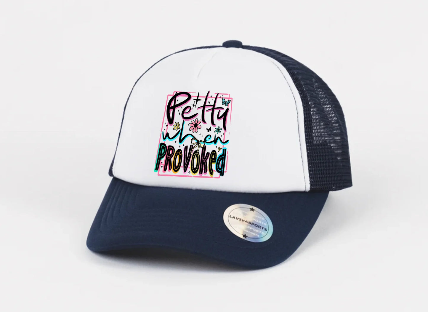 Petty When Provoked Hat