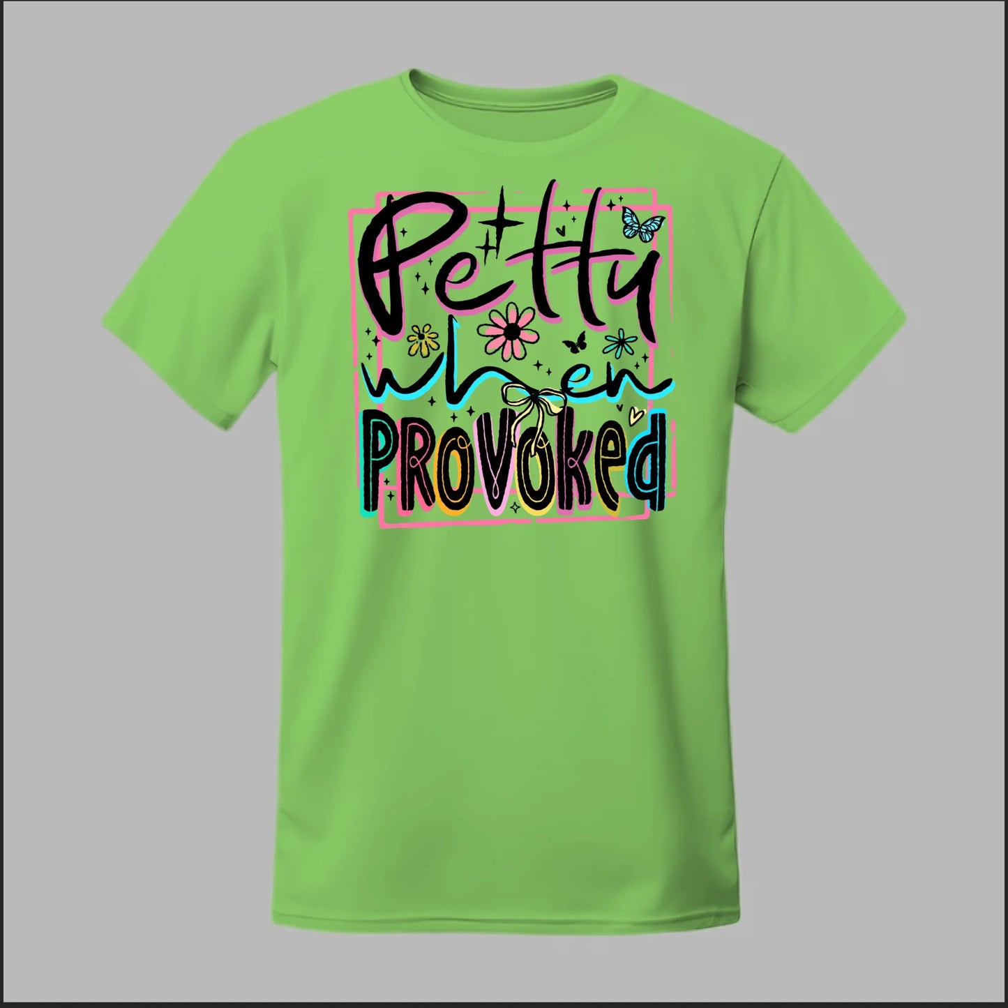 Petty When Provoked Tee