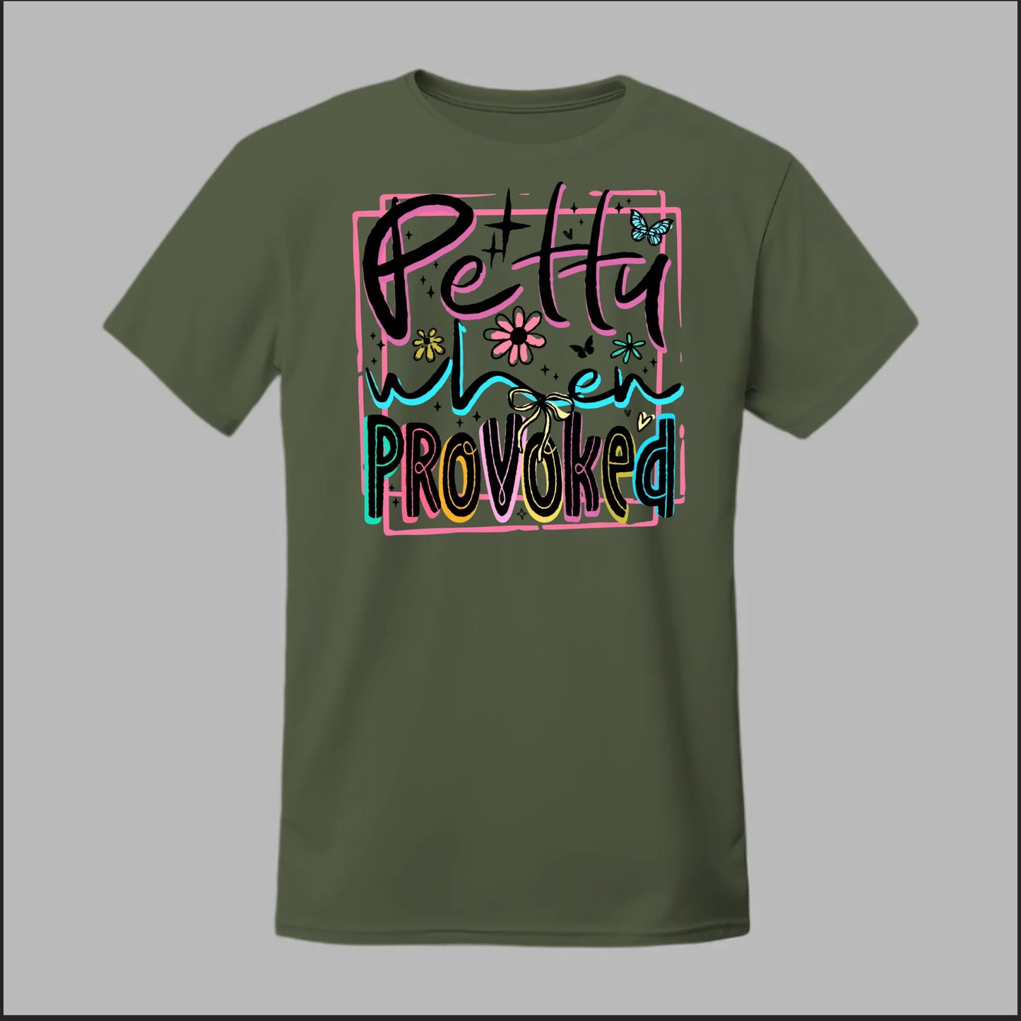 Petty When Provoked Tee