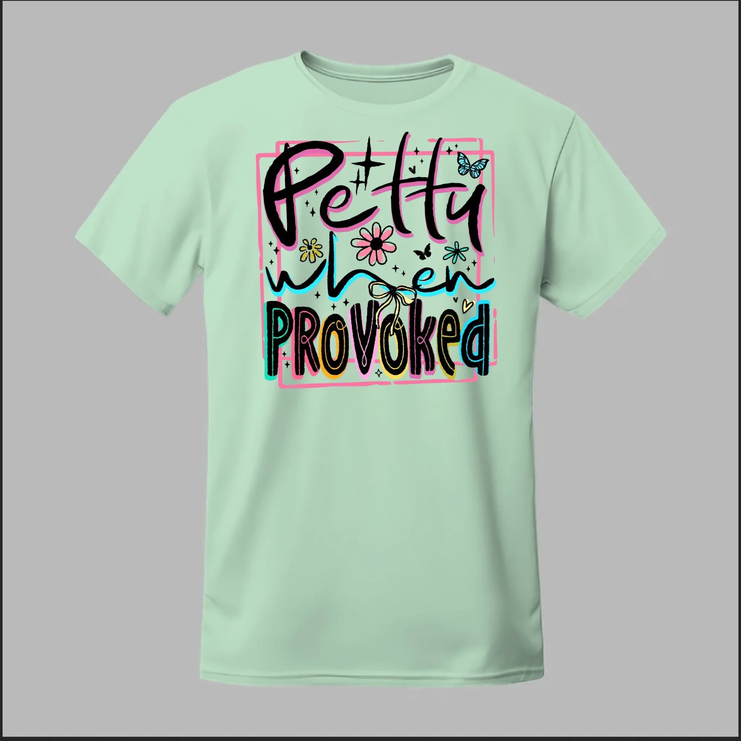 Petty When Provoked Tee