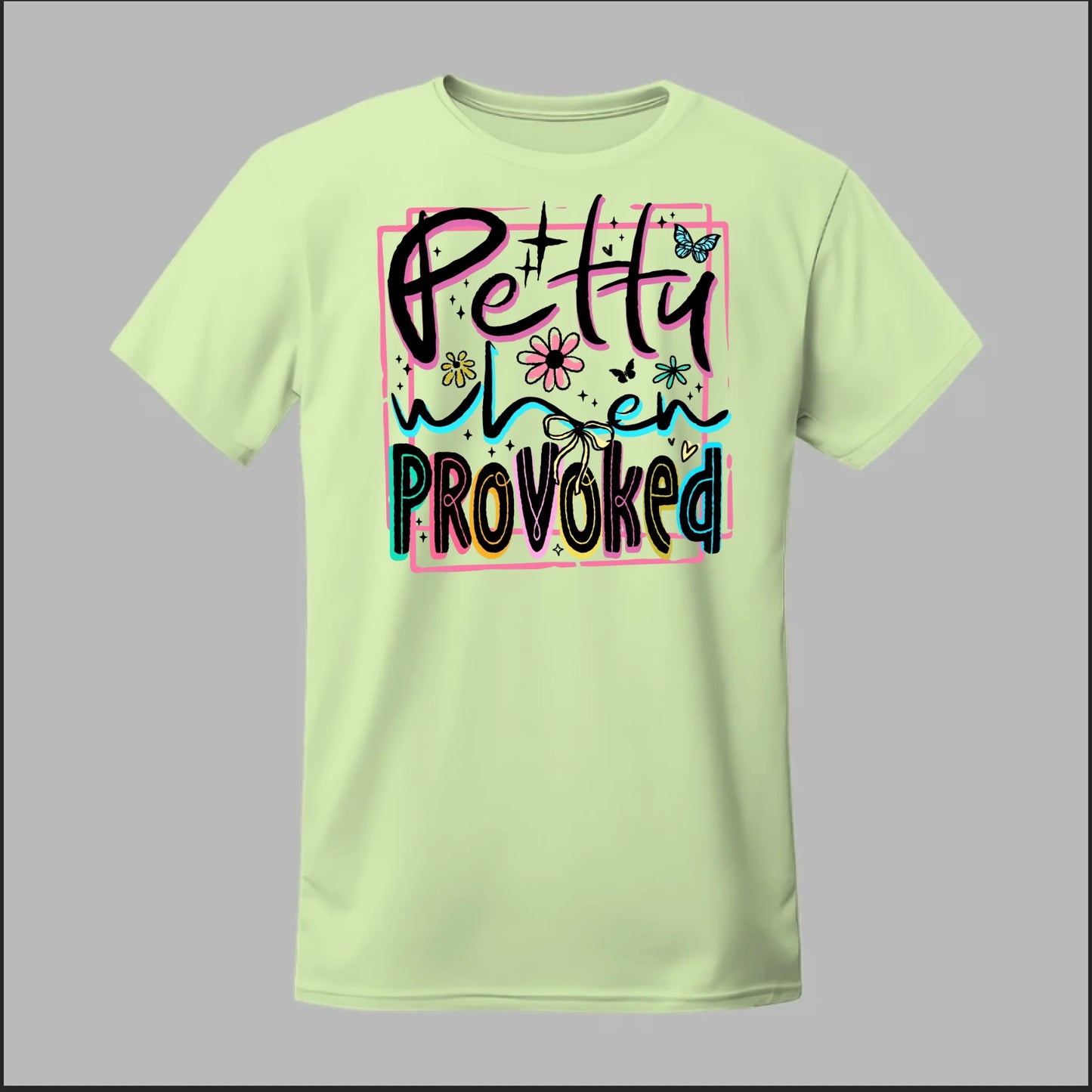 Petty When Provoked Tee