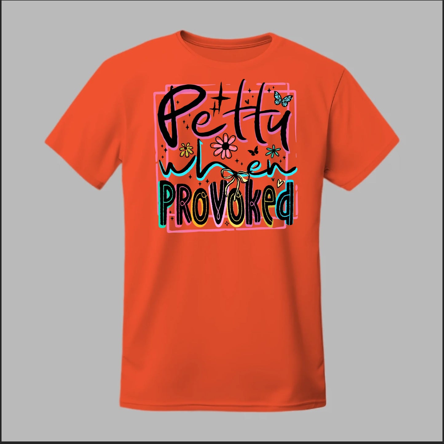Petty When Provoked Tee