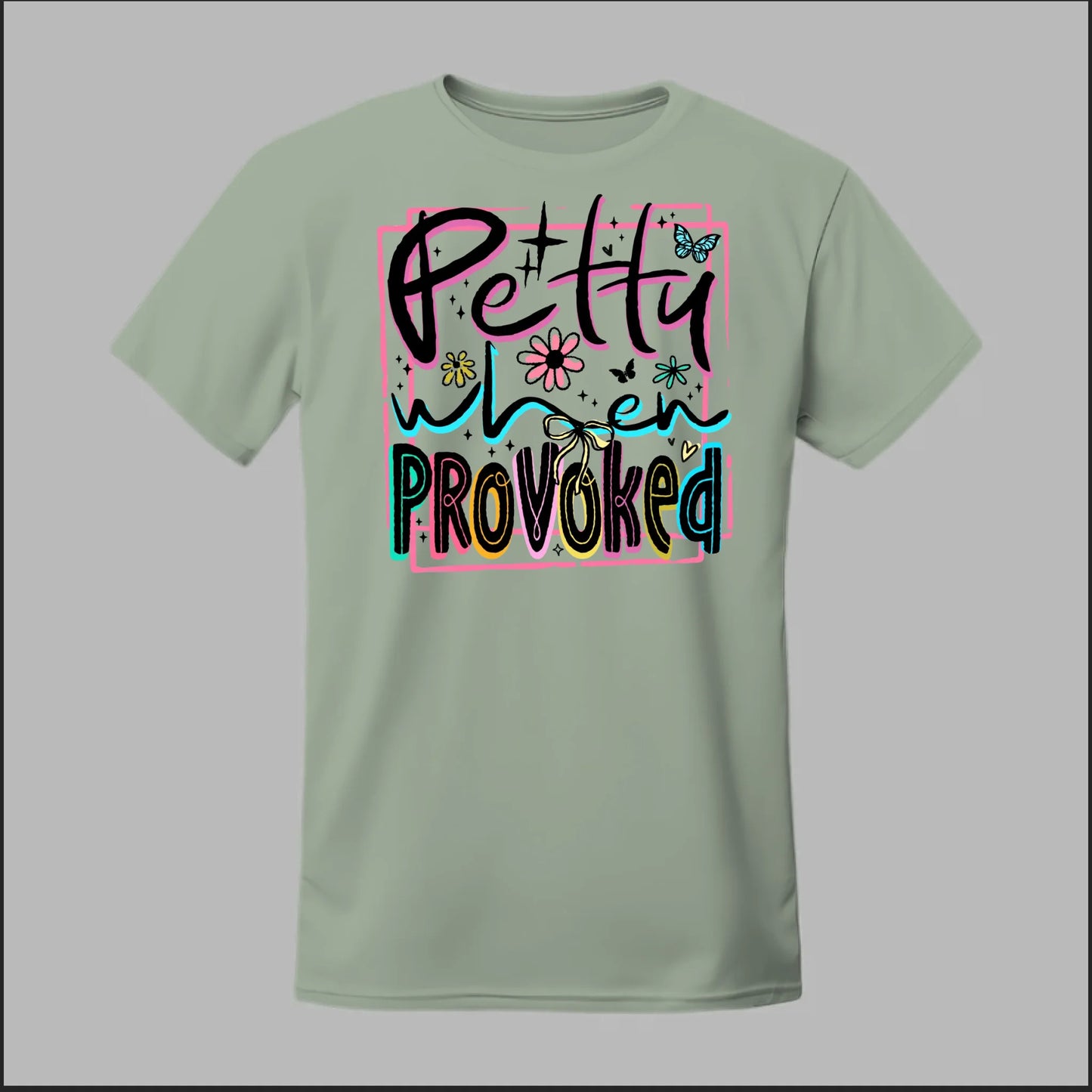 Petty When Provoked Tee