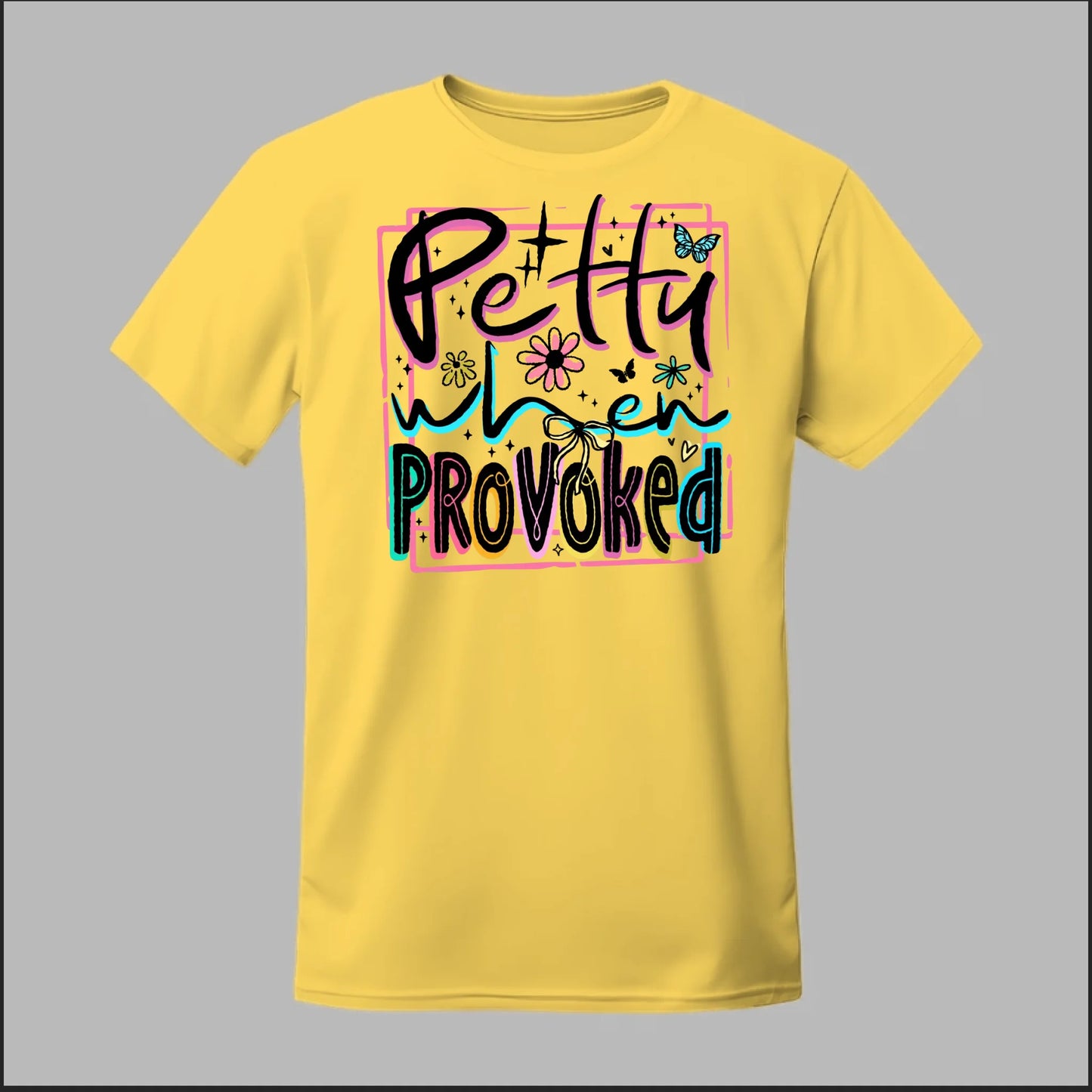 Petty When Provoked Tee