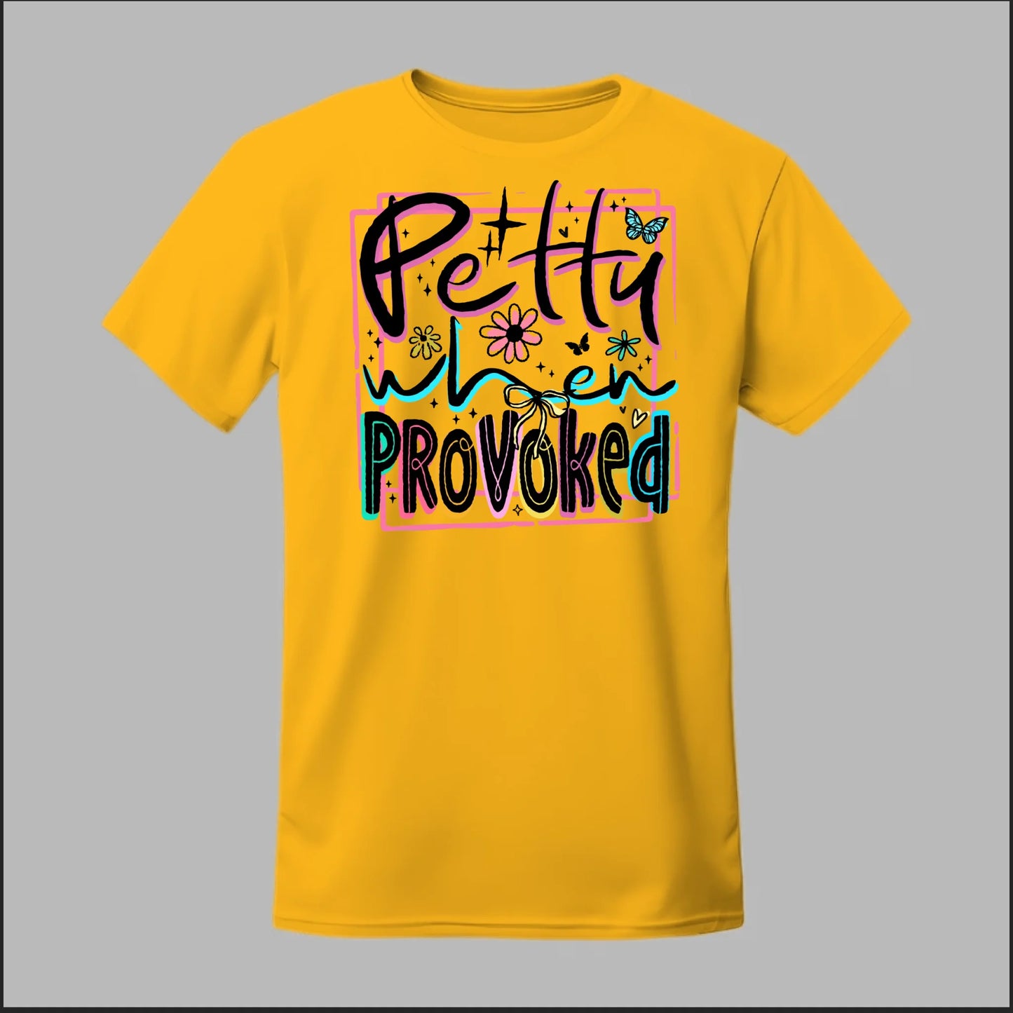 Petty When Provoked Tee