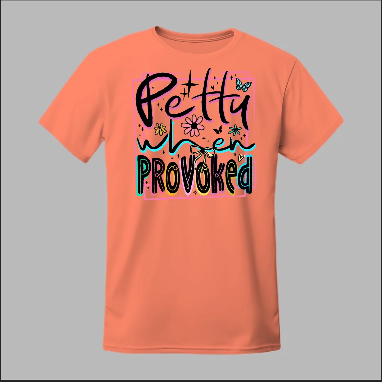 Petty When Provoked Tee