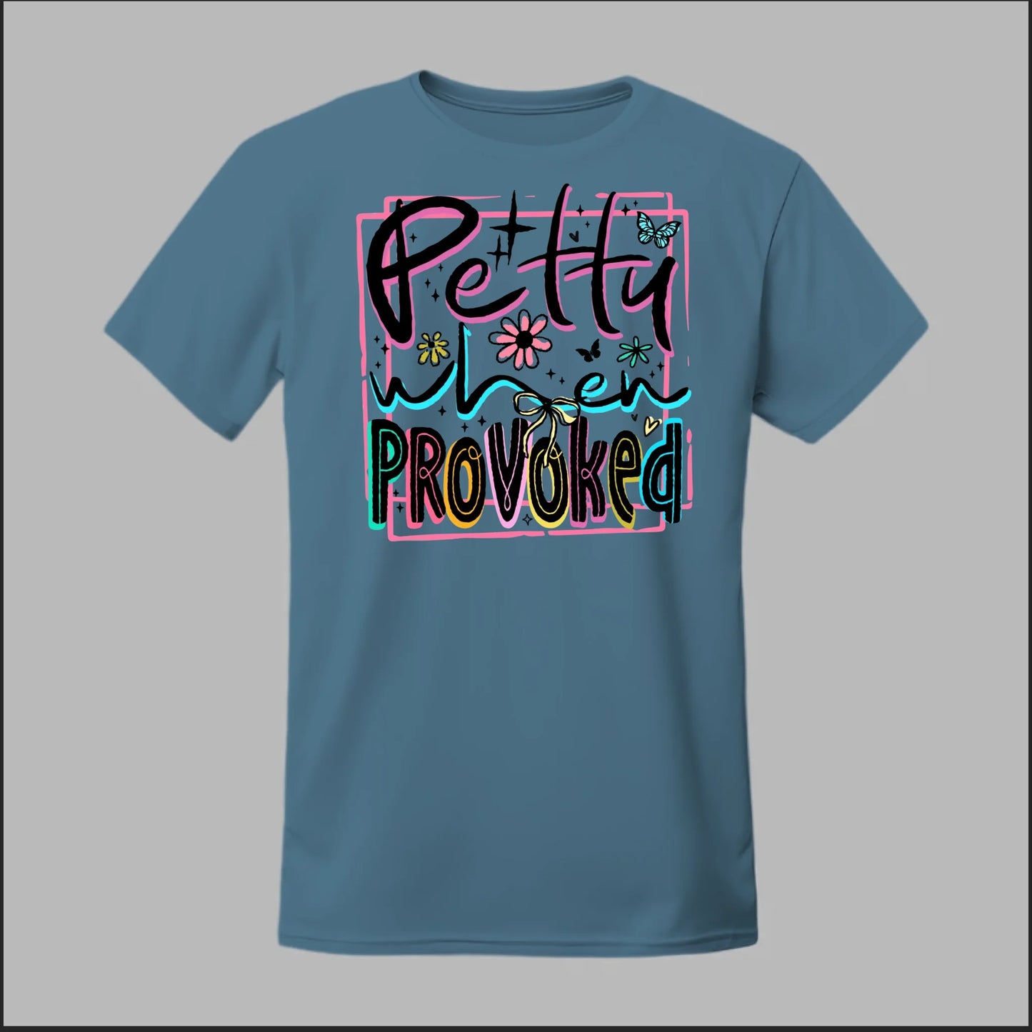 Petty When Provoked Tee