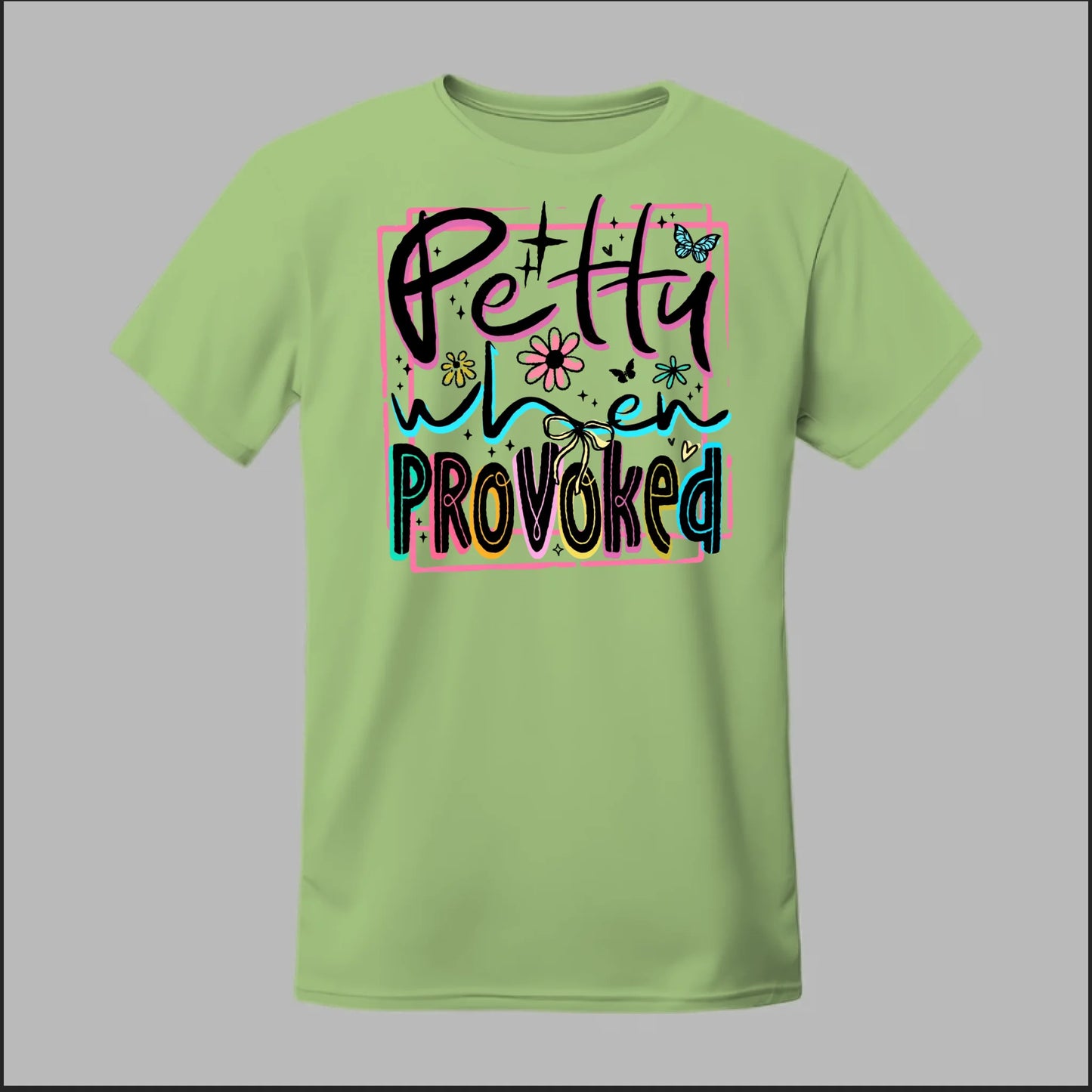 Petty When Provoked Tee